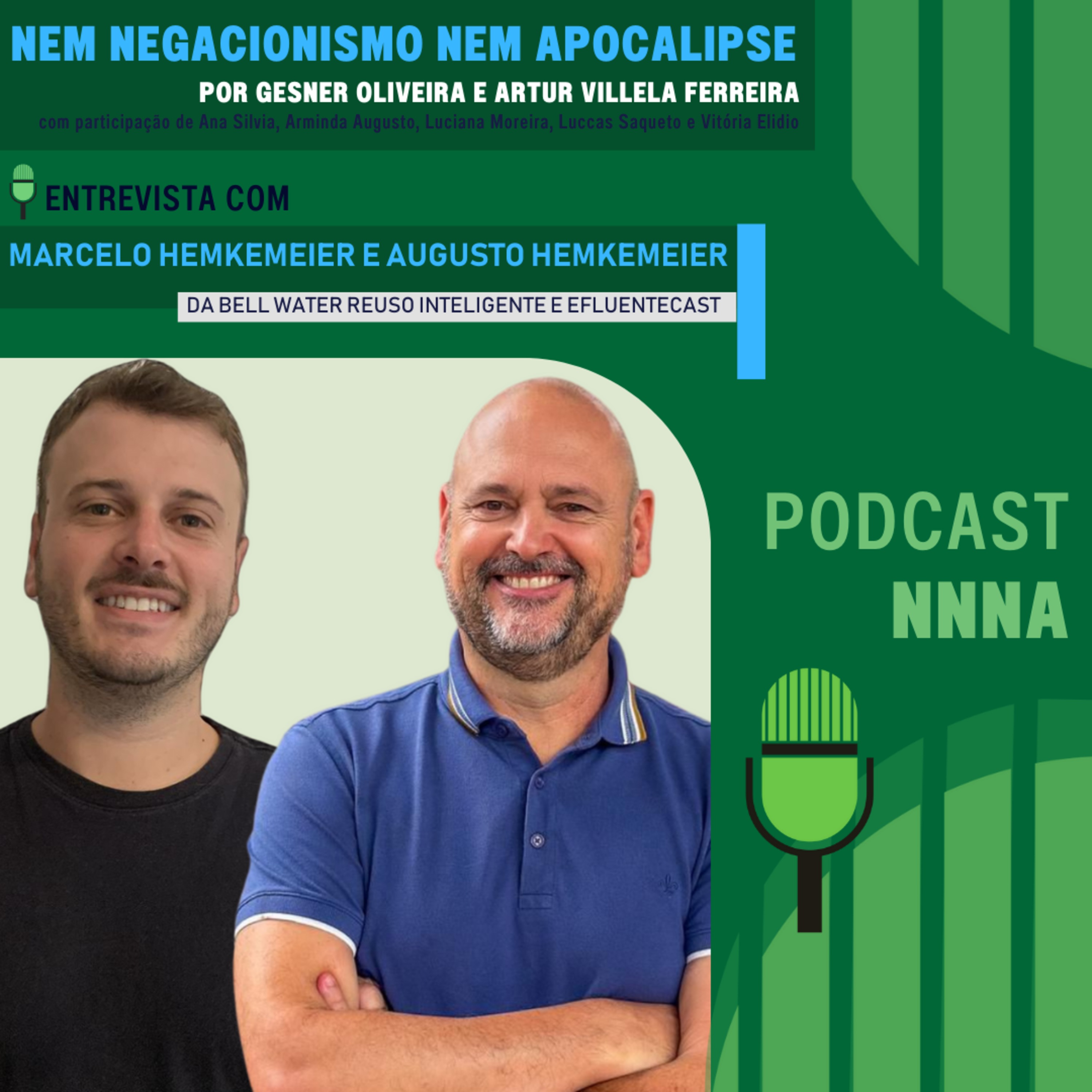 NNNA #196 - Marcelo Hemkemeier e Augusto Hemkemeier, da Bell Water e Efluentecast, por Gesner Oliveira e Artur Villela Ferreira episode artwork
