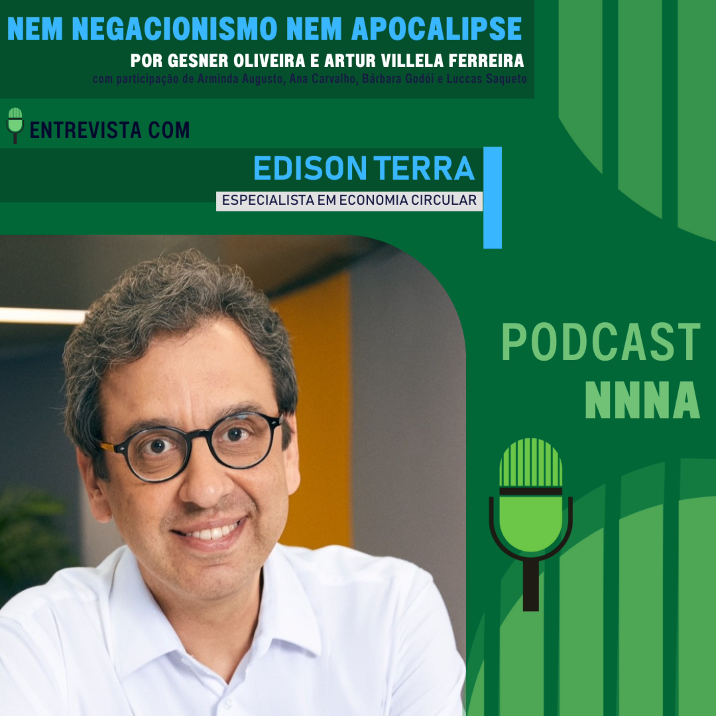 NNNA #197 - Edison Terra, especialista em Economia Circular, por Gesner Oliveira e Artur Villela Ferreira episode artwork