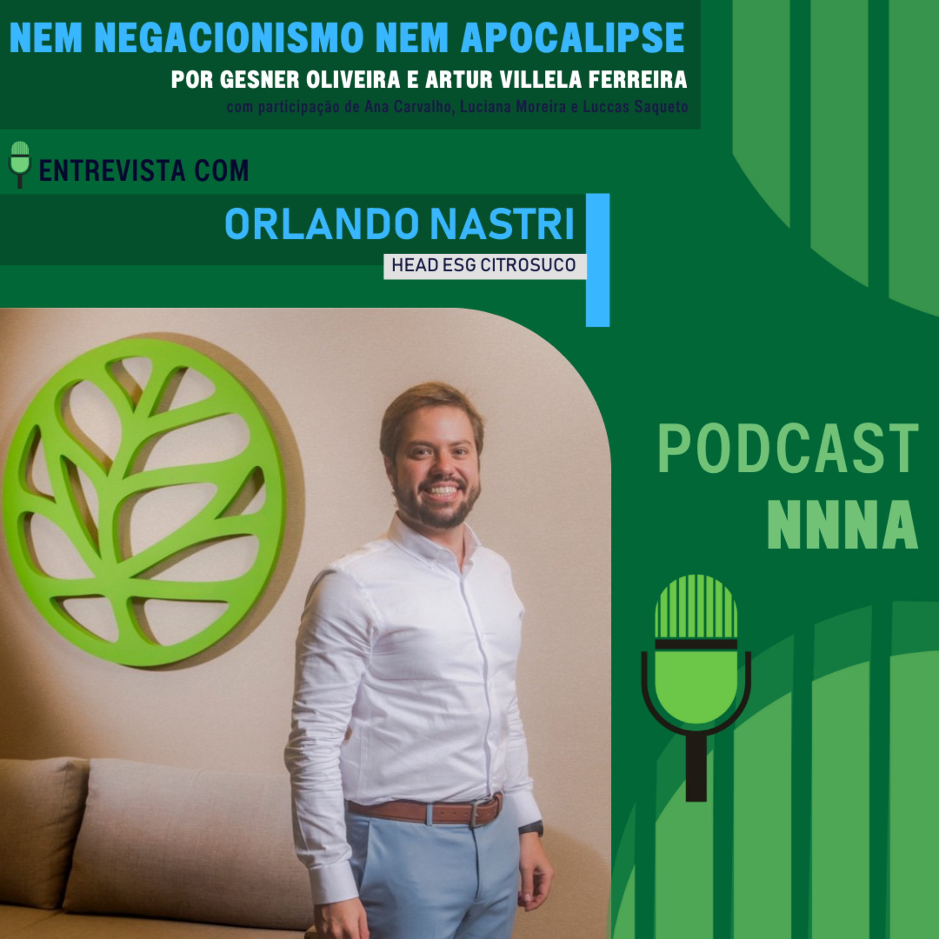NNNA #198 - Orlando Nastri, Head de ESG da Citrosuco, por Gesner Oliveira e Artur Villela Ferreira episode artwork
