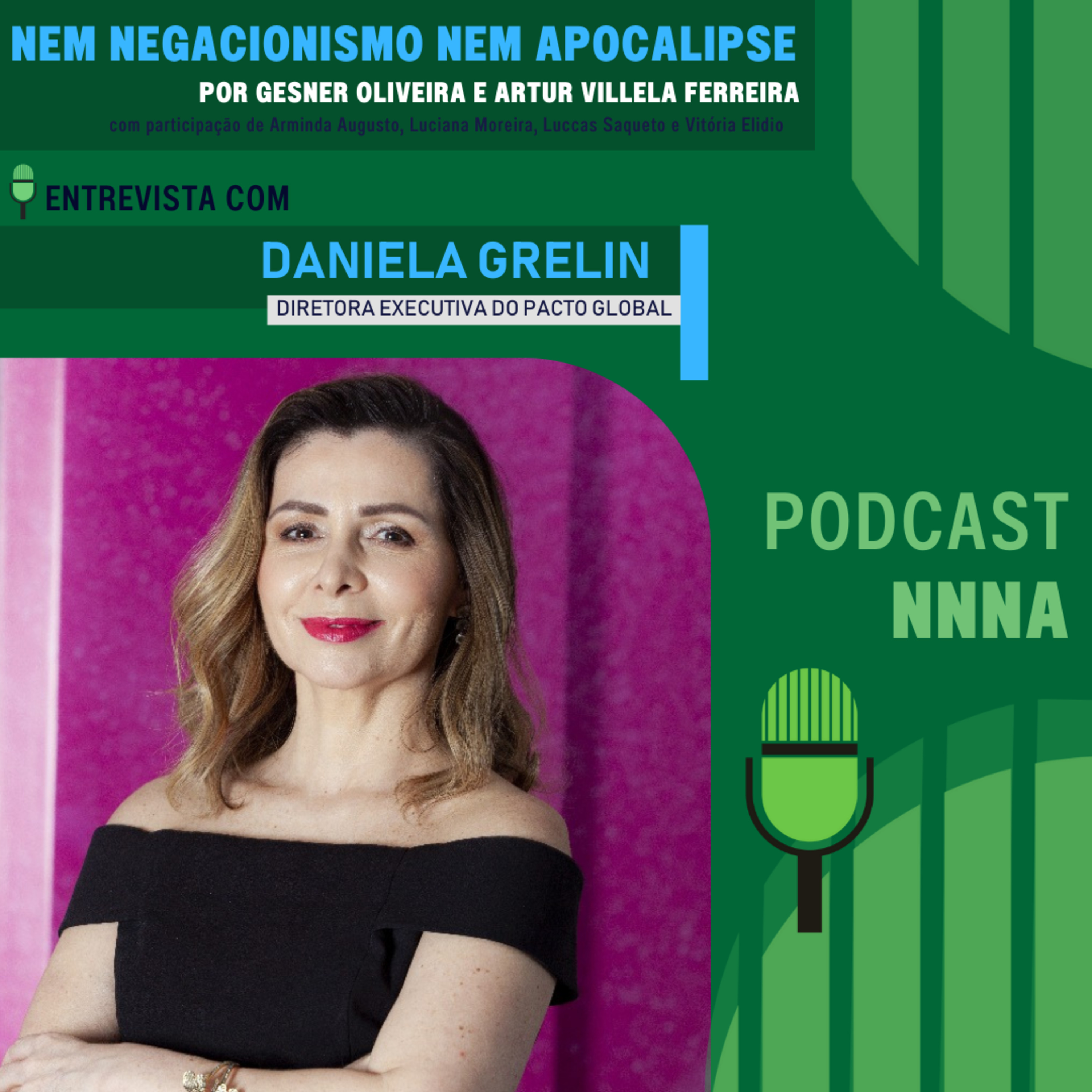 NNNA #200 - Daniela Grelin, Diretora Executiva do Pacto Global - Rede Brasil, por Gesner Oliveira e Artur Villela Ferreira episode artwork
