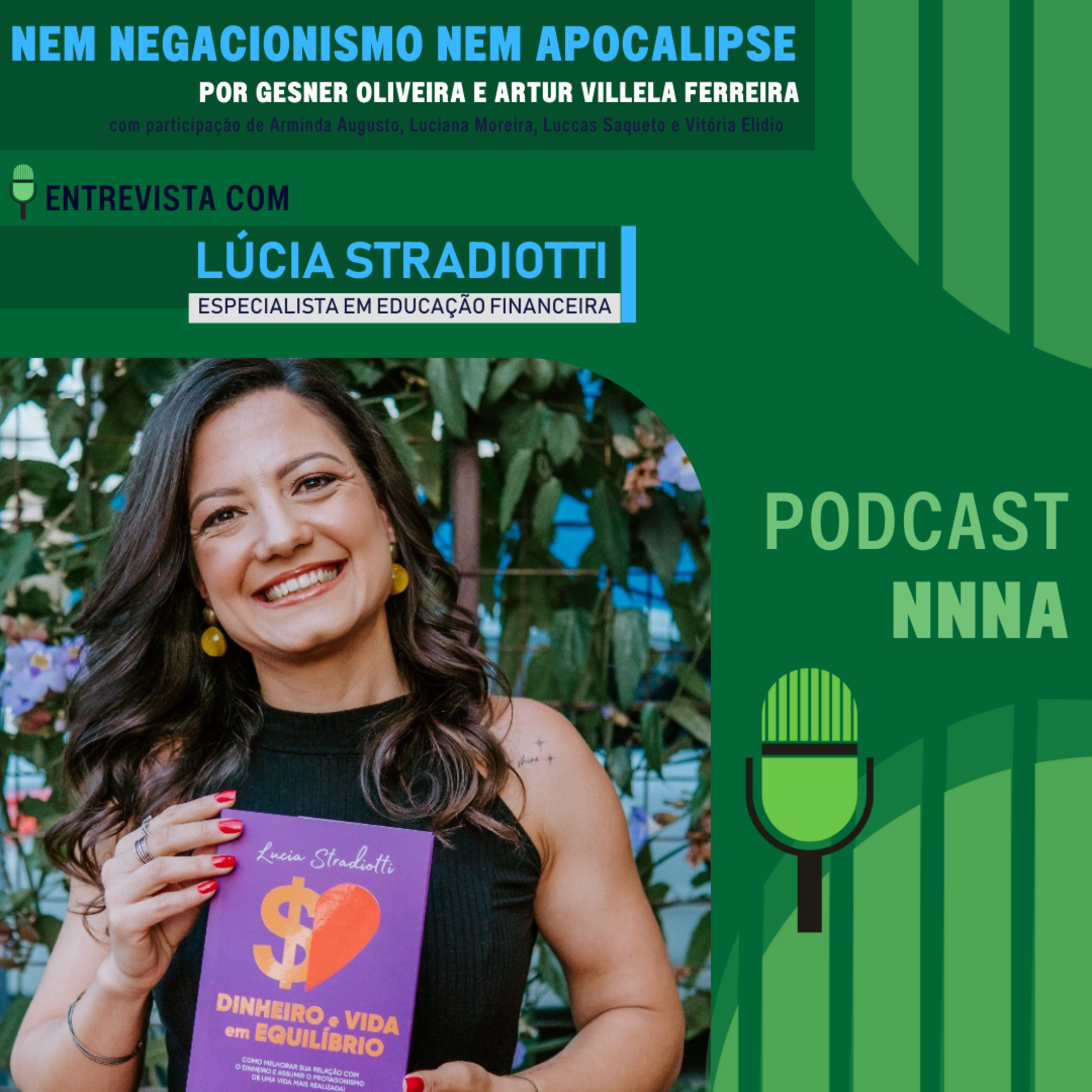 NNNA #201 - Lúcia Stradiotti, Especialista em Educação Financeira, por Gesner Oliveira e Artur Villela Ferreira episode artwork