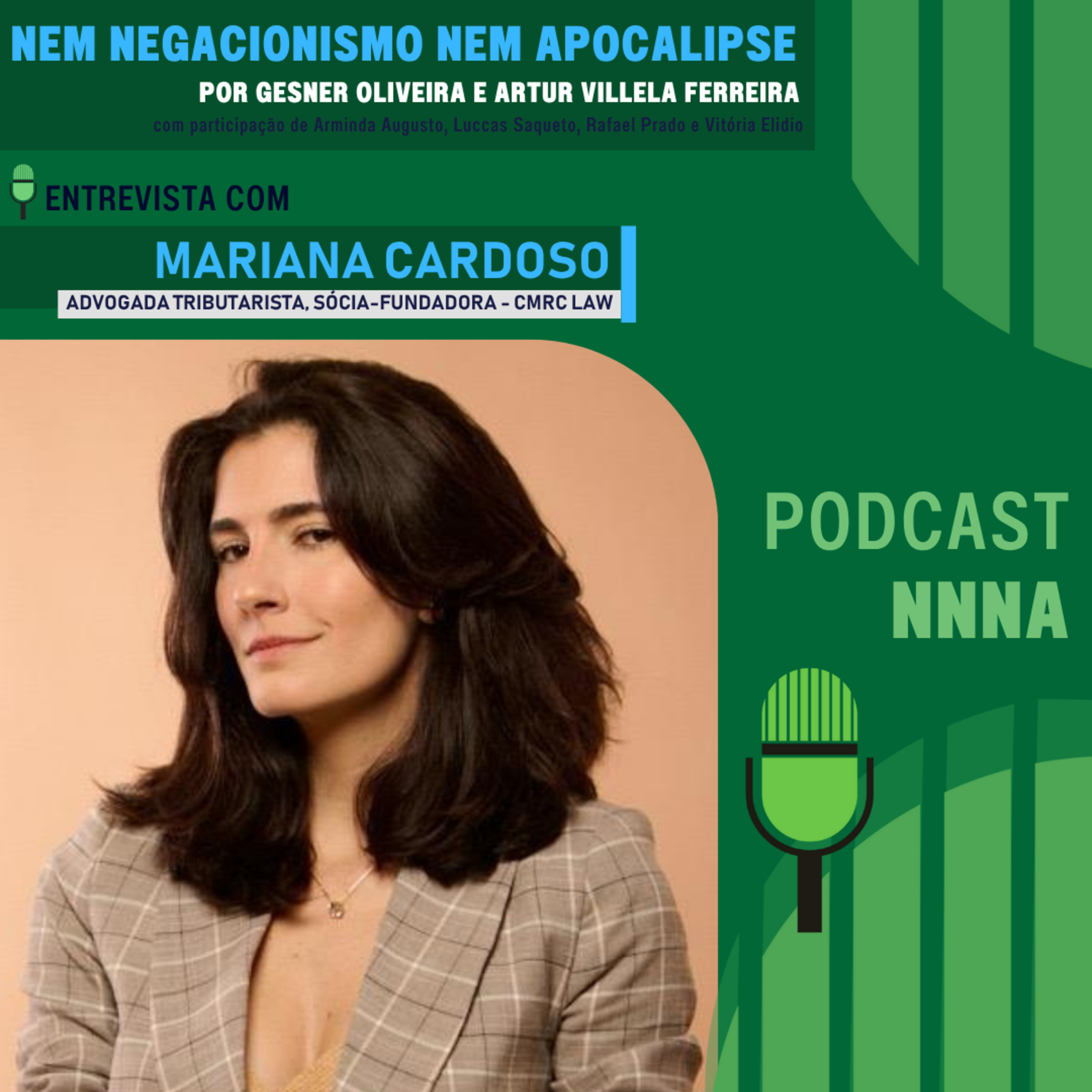 NNNA #210 - Mariana Cardoso, advogada tributarista e sócia-fundadora - CMRC Law, por Gesner Oliveira e Artur Villela Ferreira episode artwork