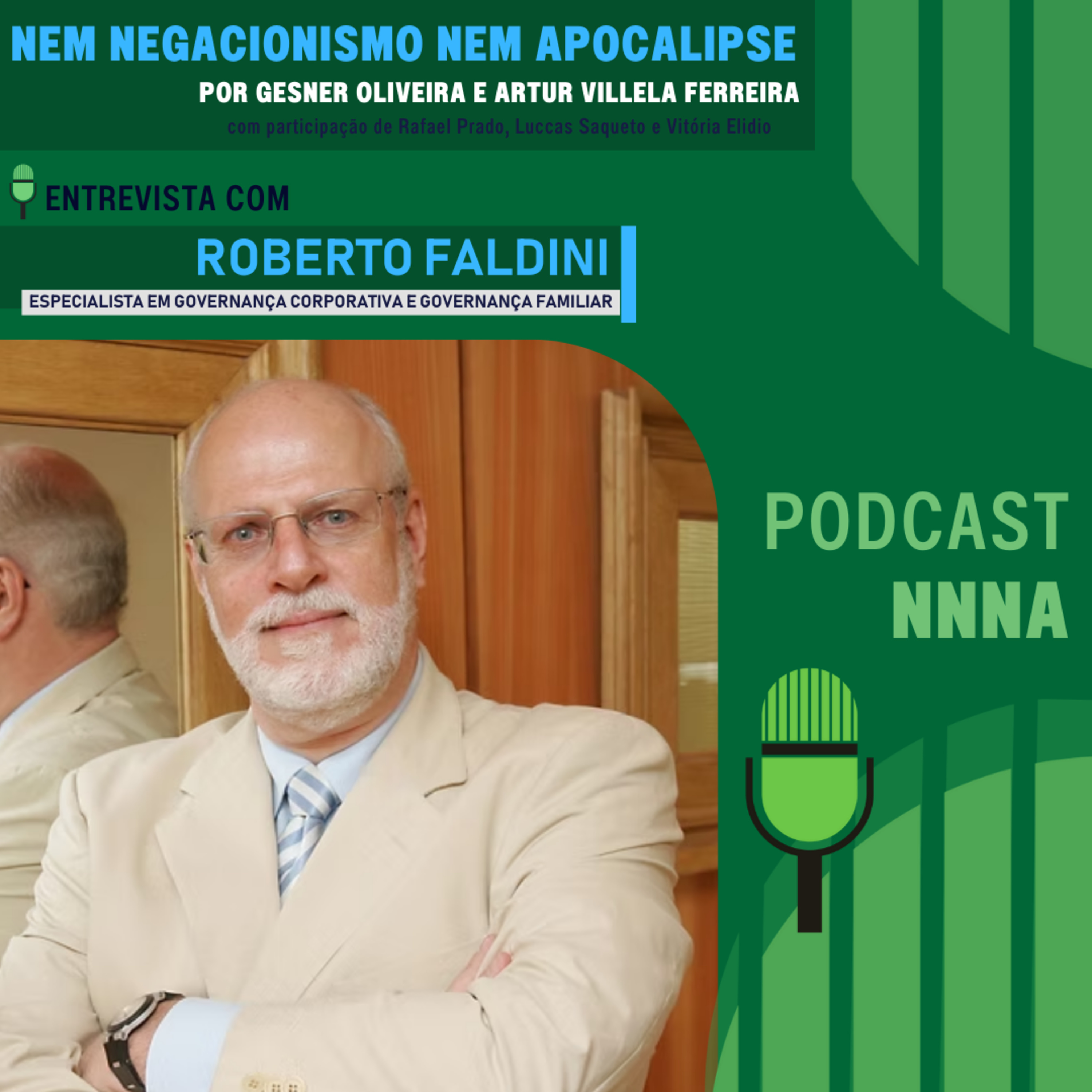NNNA #219 - Roberto Faldini, especialista em Governança Corporativa e familiar, por Gesner Oliveira e Artur Villela Ferreira episode artwork