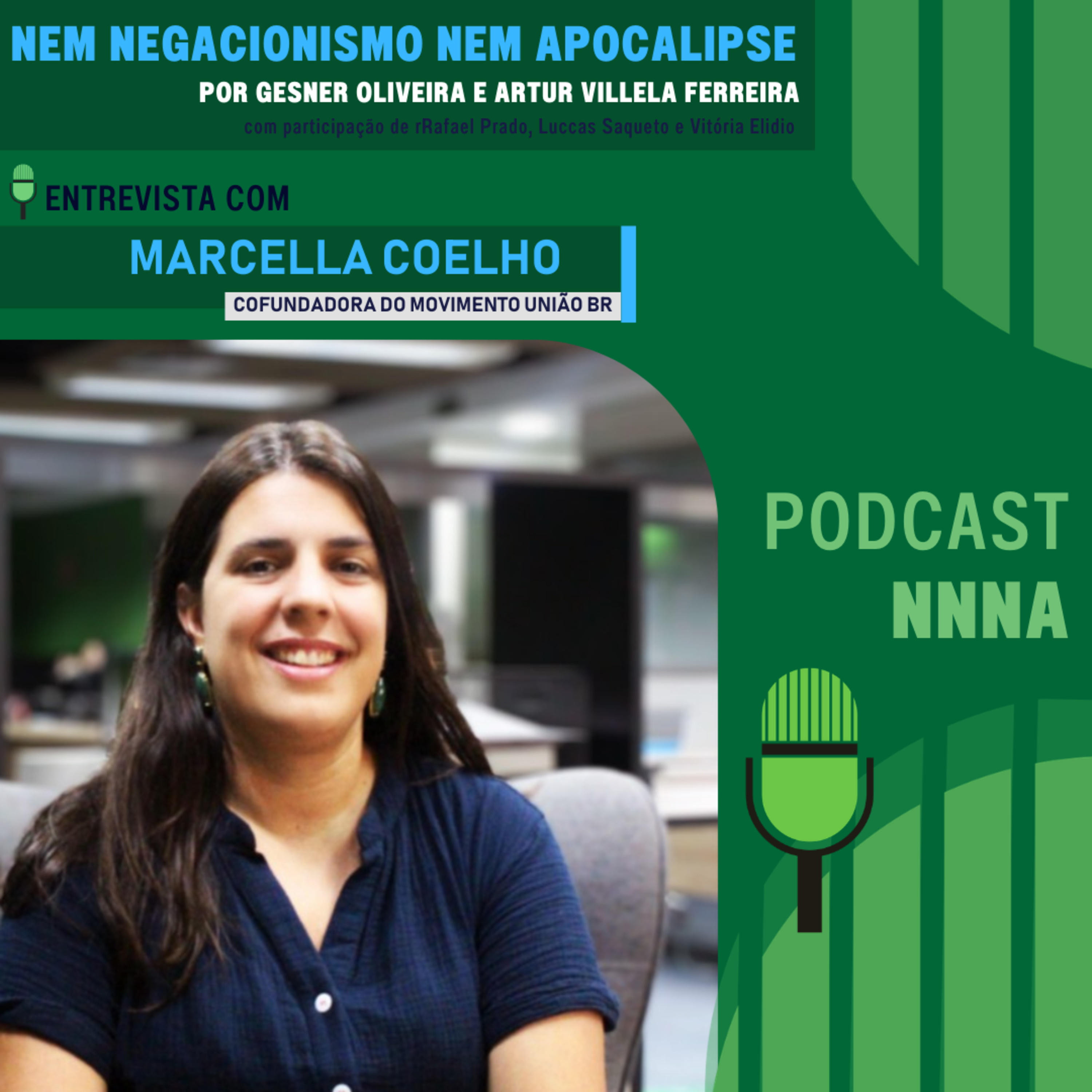 NNNA #225 - Marcella Coelho, cofundadora do Movimento União BR, por Gesner Oliveira e Artur Villela Ferreira