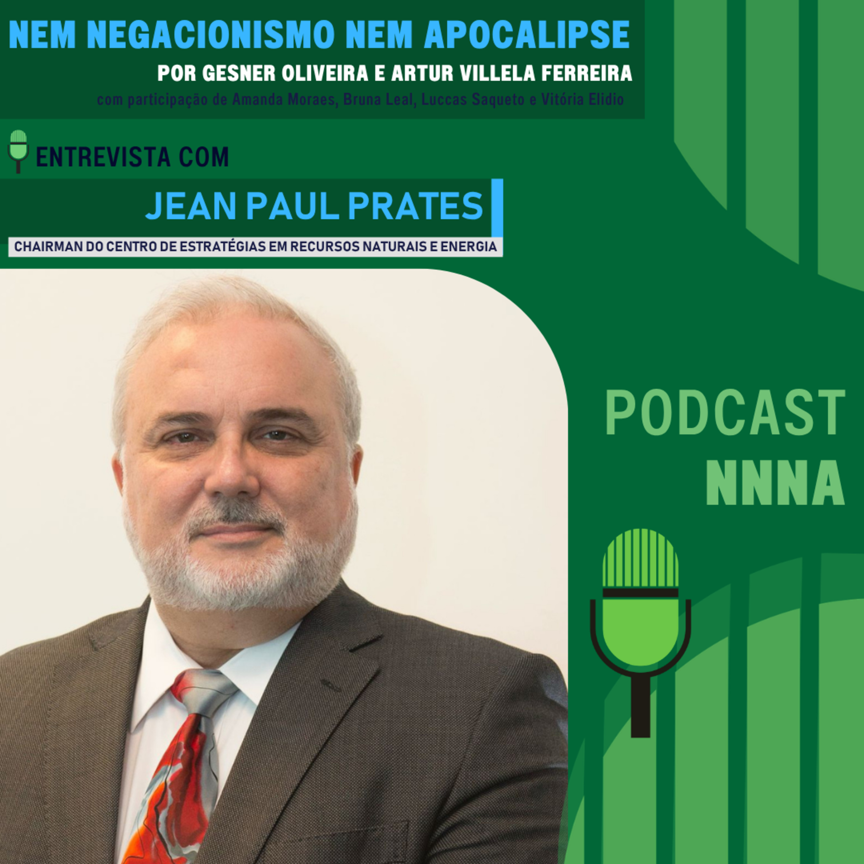 NNNA #231 - Jean-Paul Prates, Chairman do CERNE, por Gesner Oliveira e Artur Villela Ferreira episode artwork