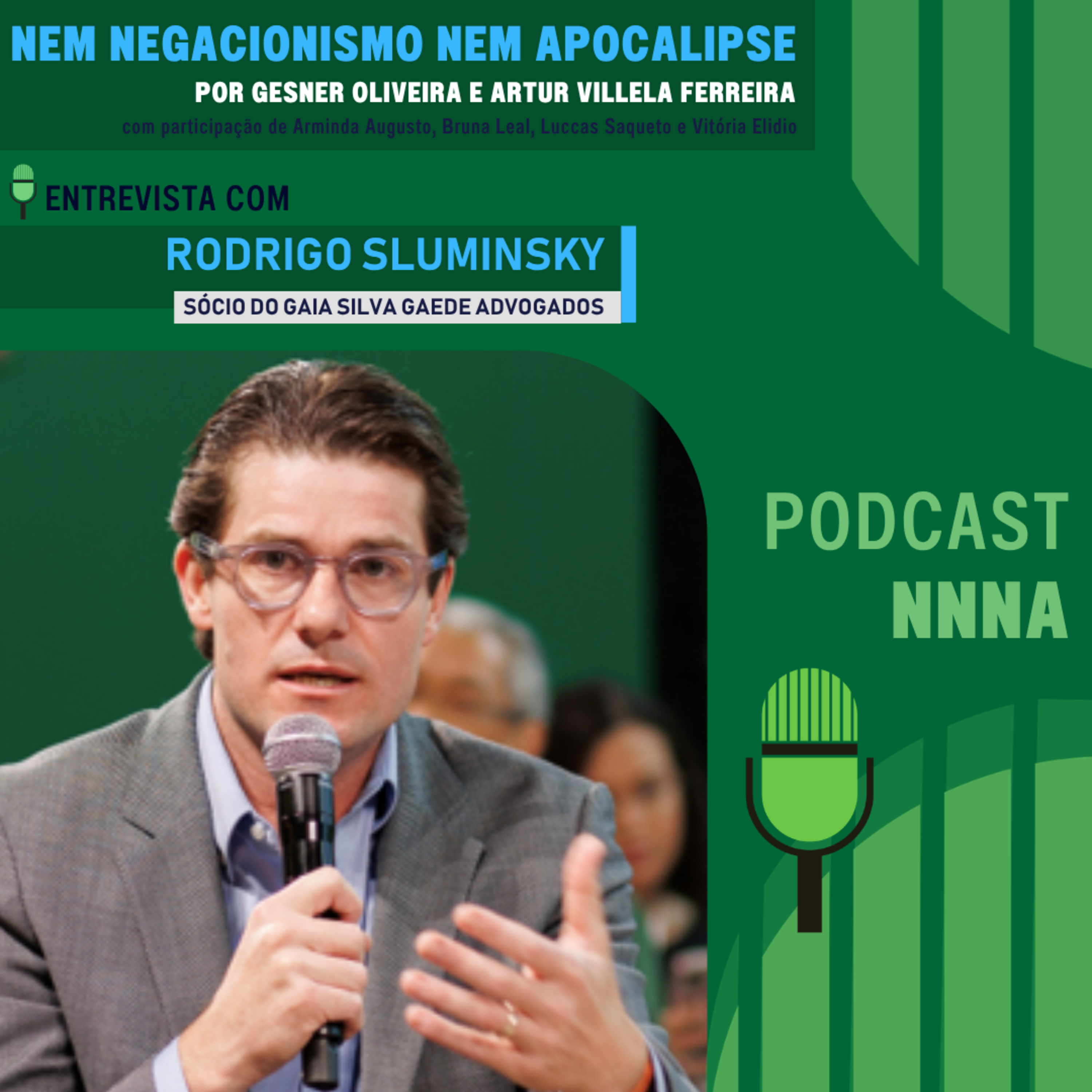 NNNA #251, Rodrigo Sluminsky, sócio do Gaia Silva Gaede Advogados, por Gesner Oliveira e Artur Villela Ferreira episode artwork