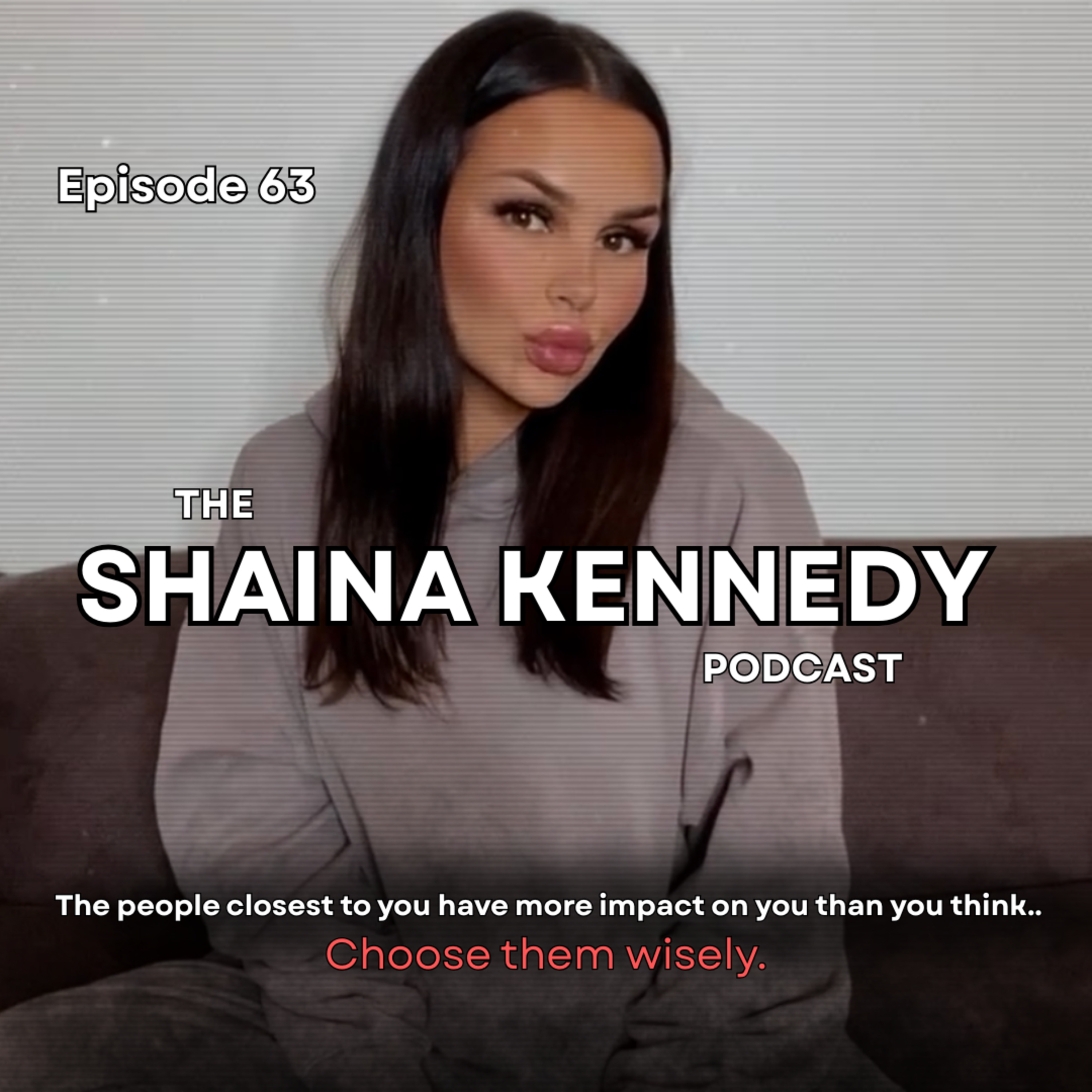 Ep 63 - The people closest to you have more impact on you than you think.. choose them wisely. episode artwork