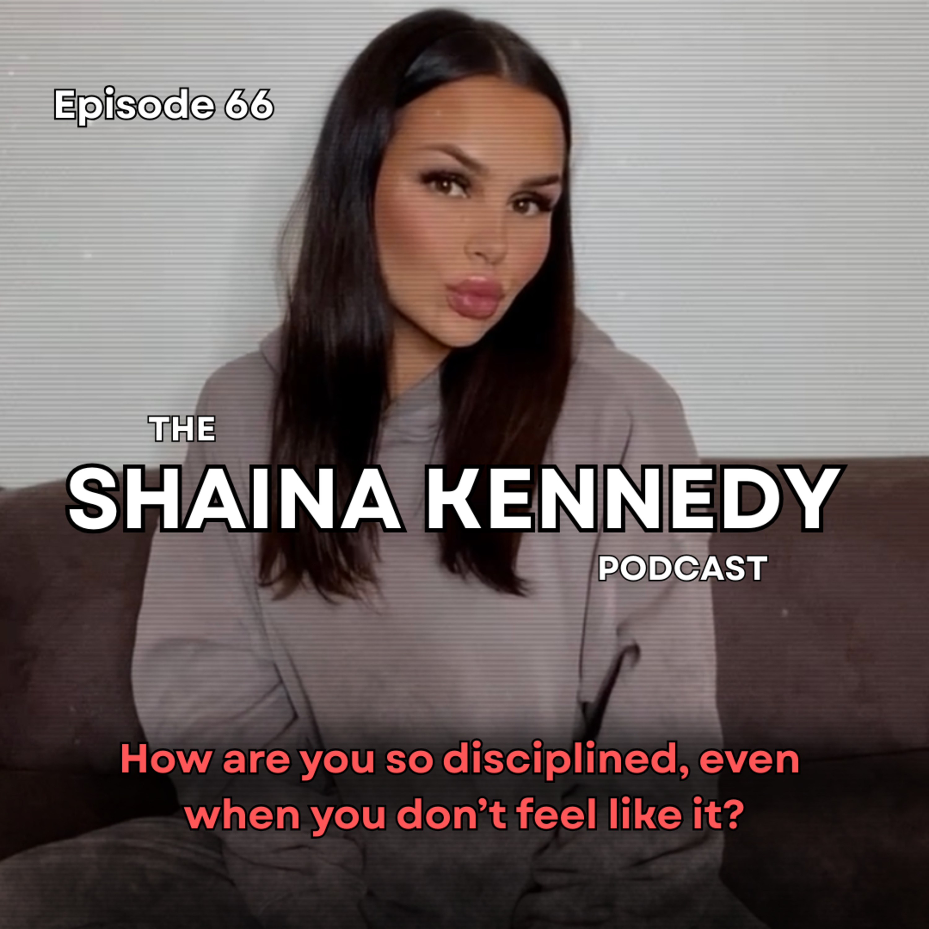 Ep 66 - How do you stay so disciplined, even when you don’t feel like it? episode artwork