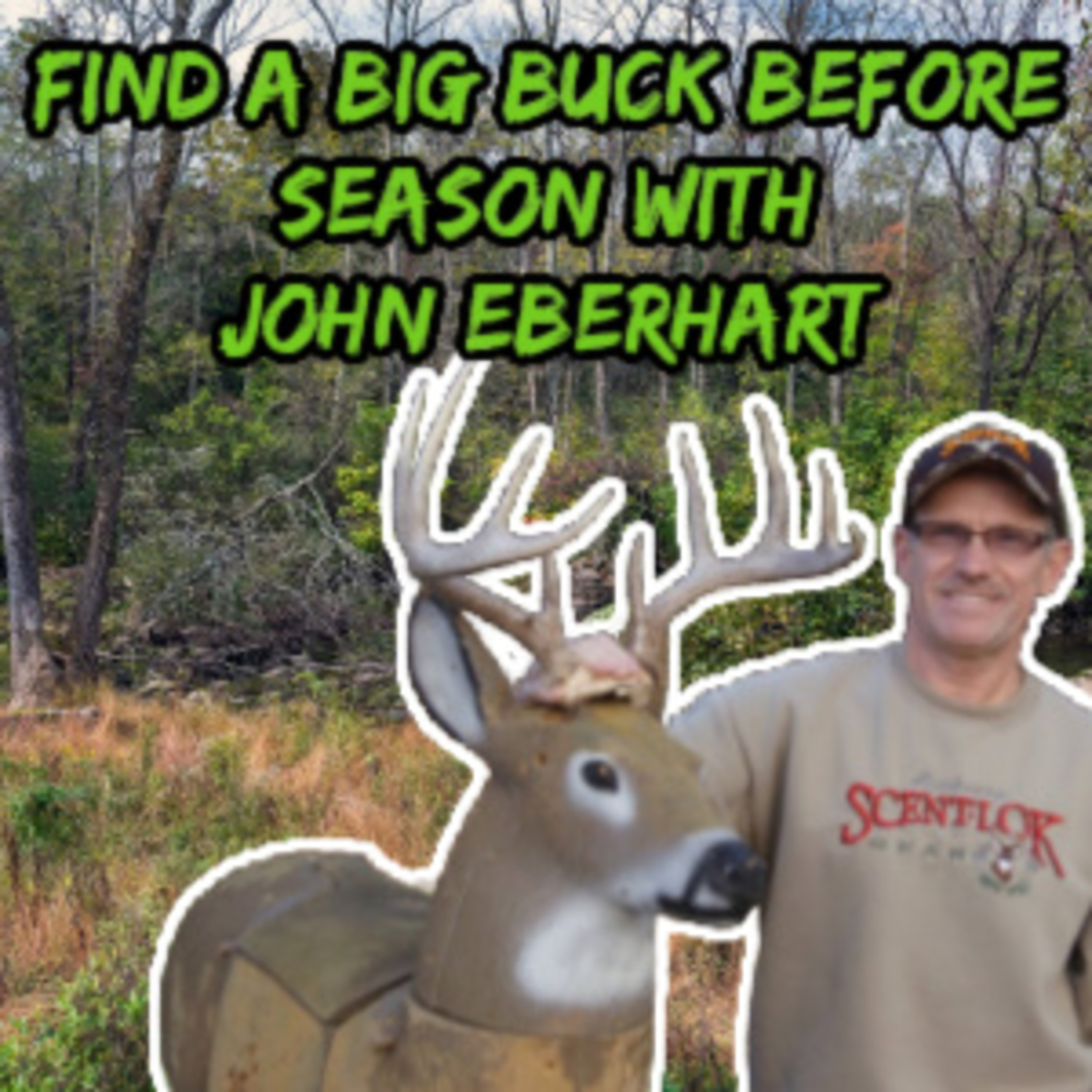 #213 - Find a BIG BUCK Before Season | John Eberhart  episode artwork