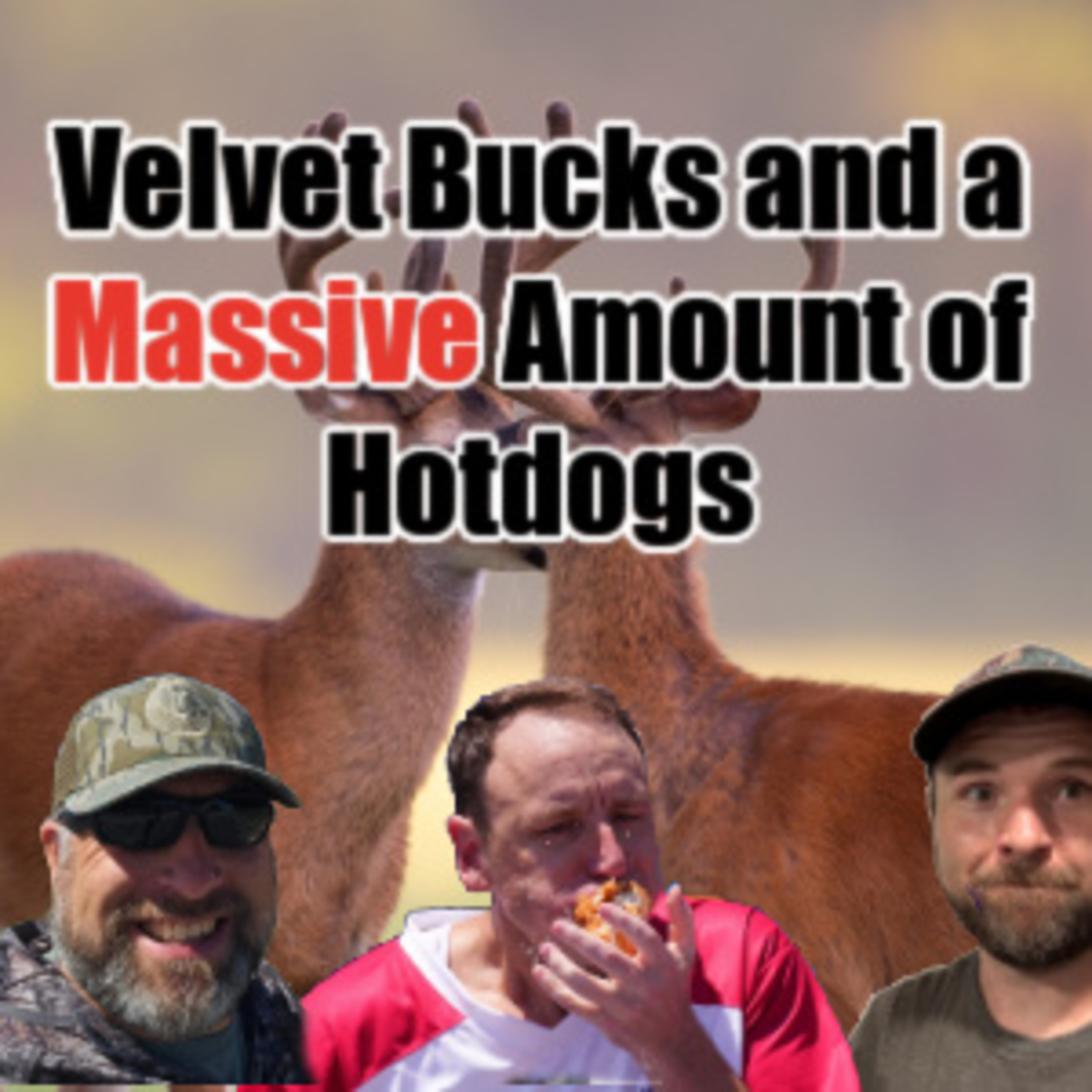 #218 -Velvet Bucks and a Massive Amount of Hotdogs