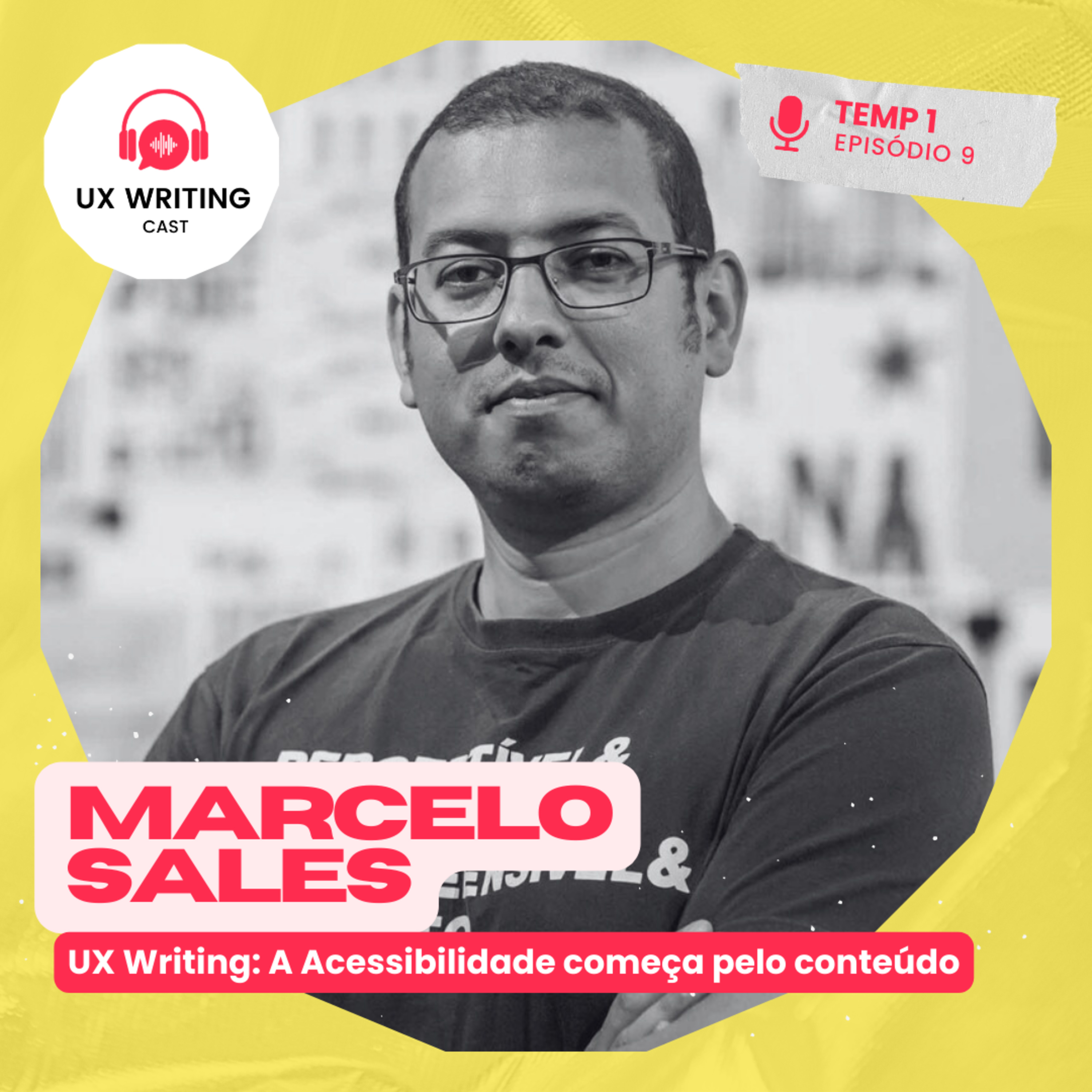 UX Writing: A Acessibilidade começa pelo conteúdo com Marcelo Sales - Temp 1. Ep. 9