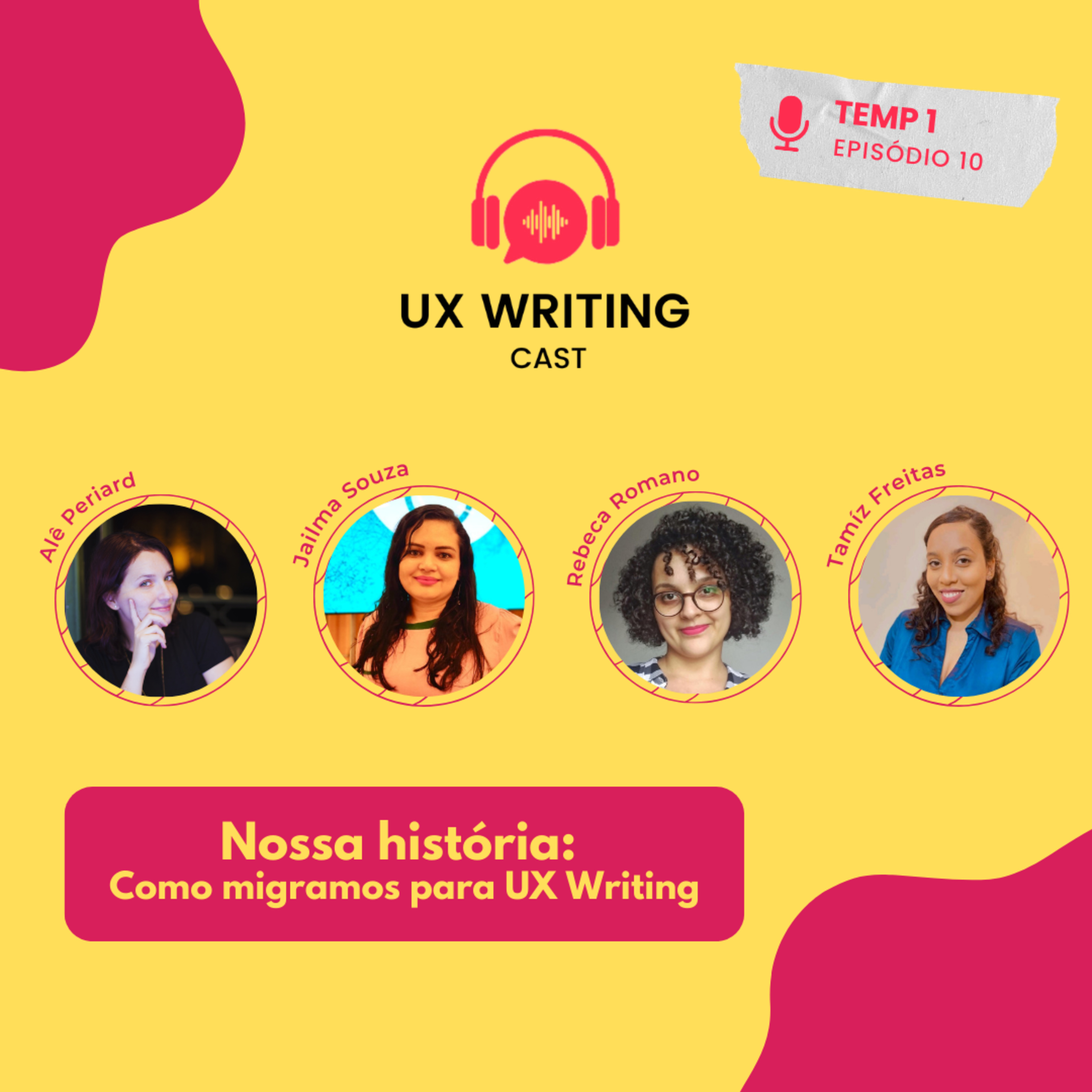 Carreira: Como migramos para UX Writing com Alê Periard, Jailma Souza, Rebeca Romano e Tamíz Freitas - Temp. 1 Ep. 10