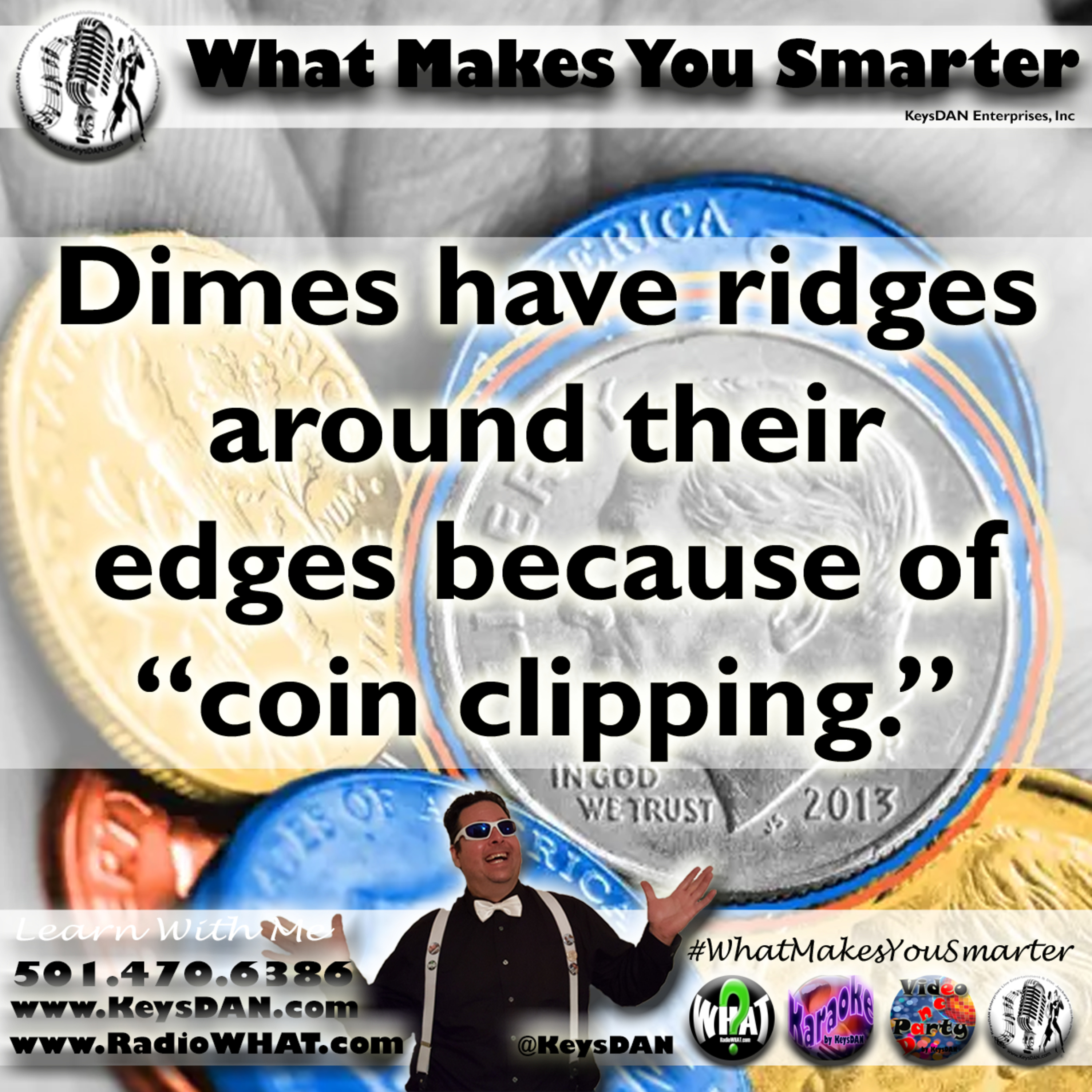 Dimes have ridges around their edges because of “coin clipping.” KeysDAN Show #PODCAST #WhatMakesYouSmarter #KeysDANShow @KeysDAN  episode artwork