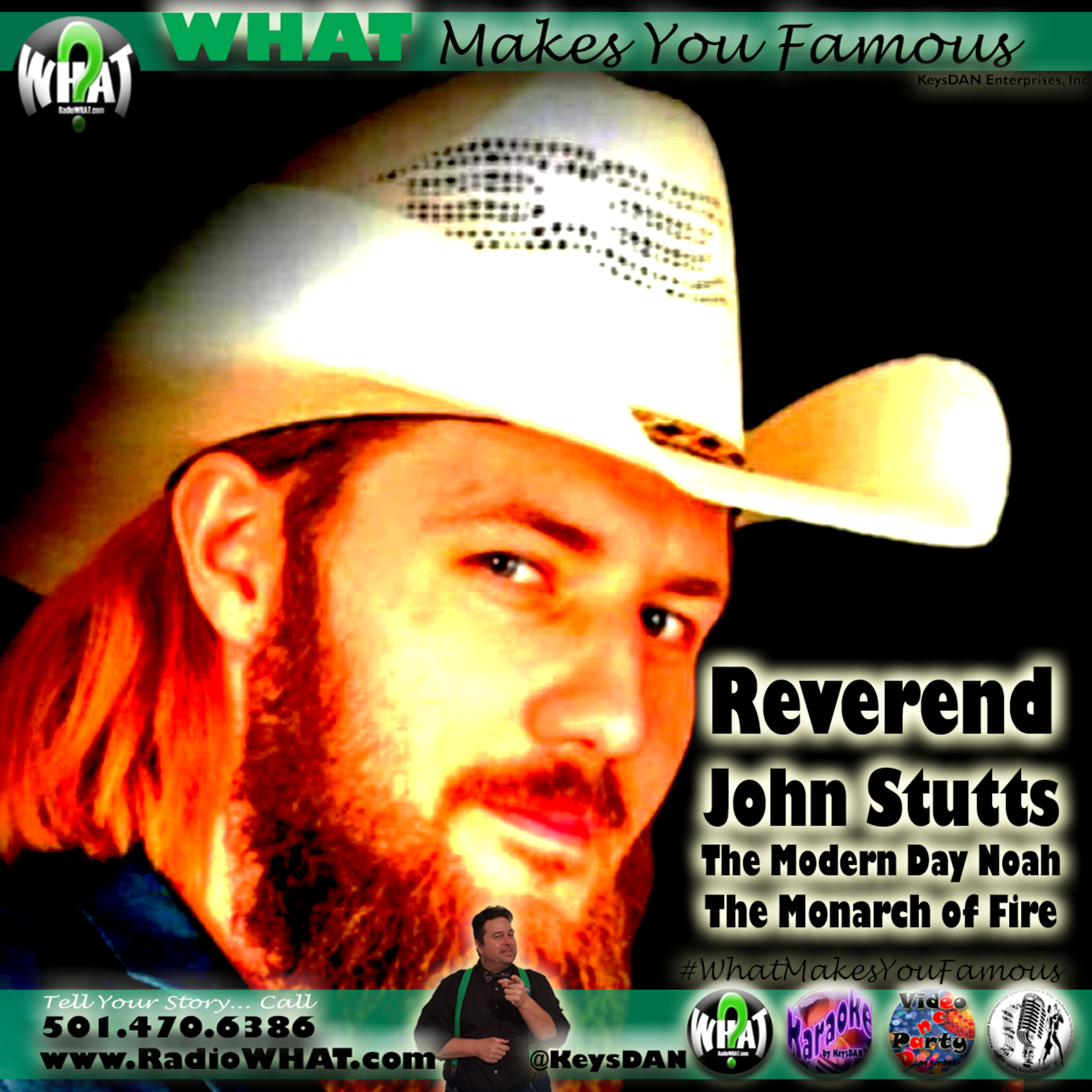 Rev John Stutts - The Modern Day Noah (The Monarch of Fire) What Makes You Famous #PODCAST #WhatMakesYouFamous @KeysDAN episode artwork