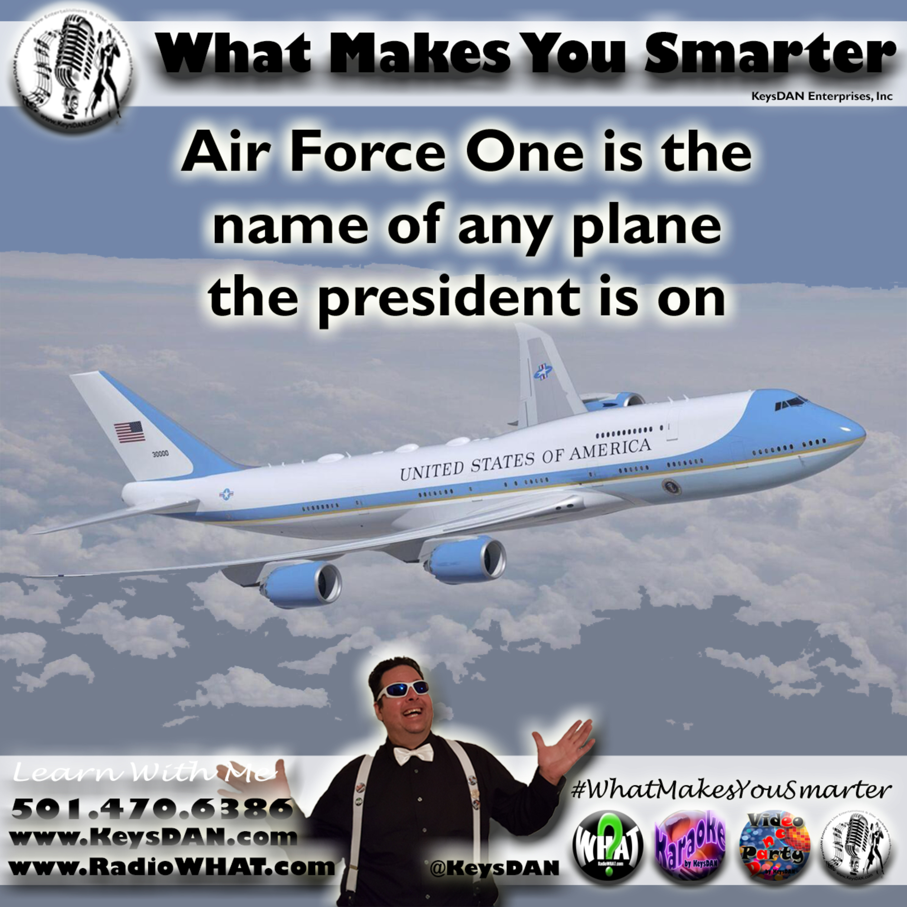 Air Force One is the name of any plane the president is on #PODCAST #WhatMakesYouSmarter #KeysDANShow @KeysDAN episode artwork
