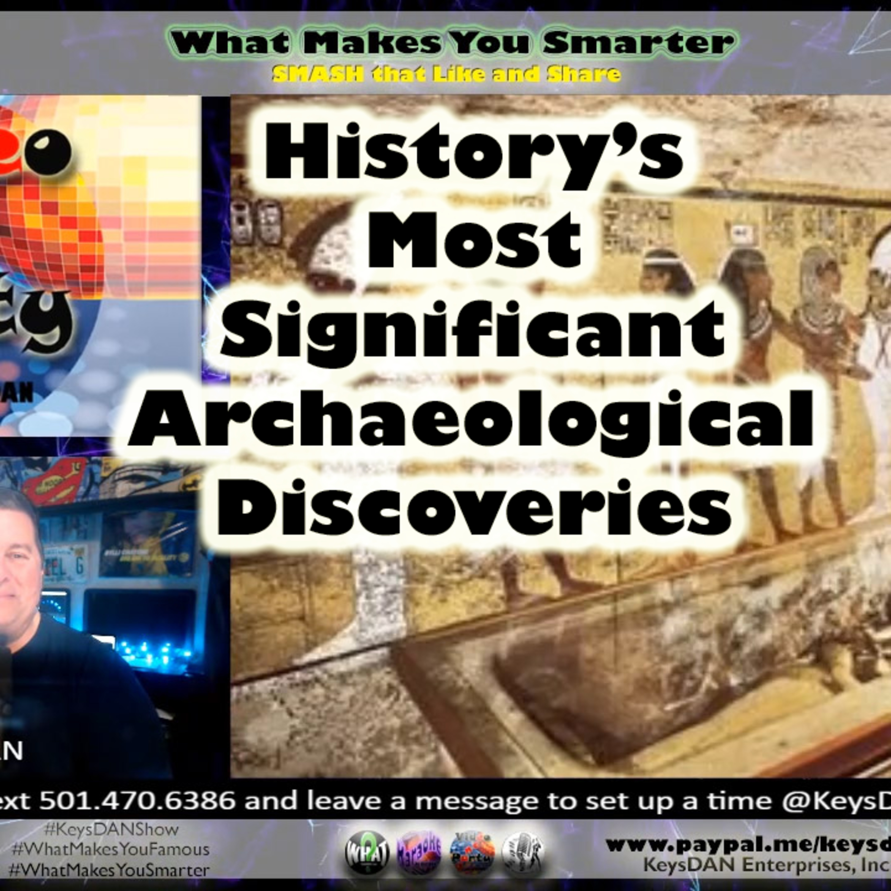 History’s Most Significant Archaeological Discoveries #PODCAST #WhatMakesYouSmarter #KeysDANShow @KeysDAN episode artwork