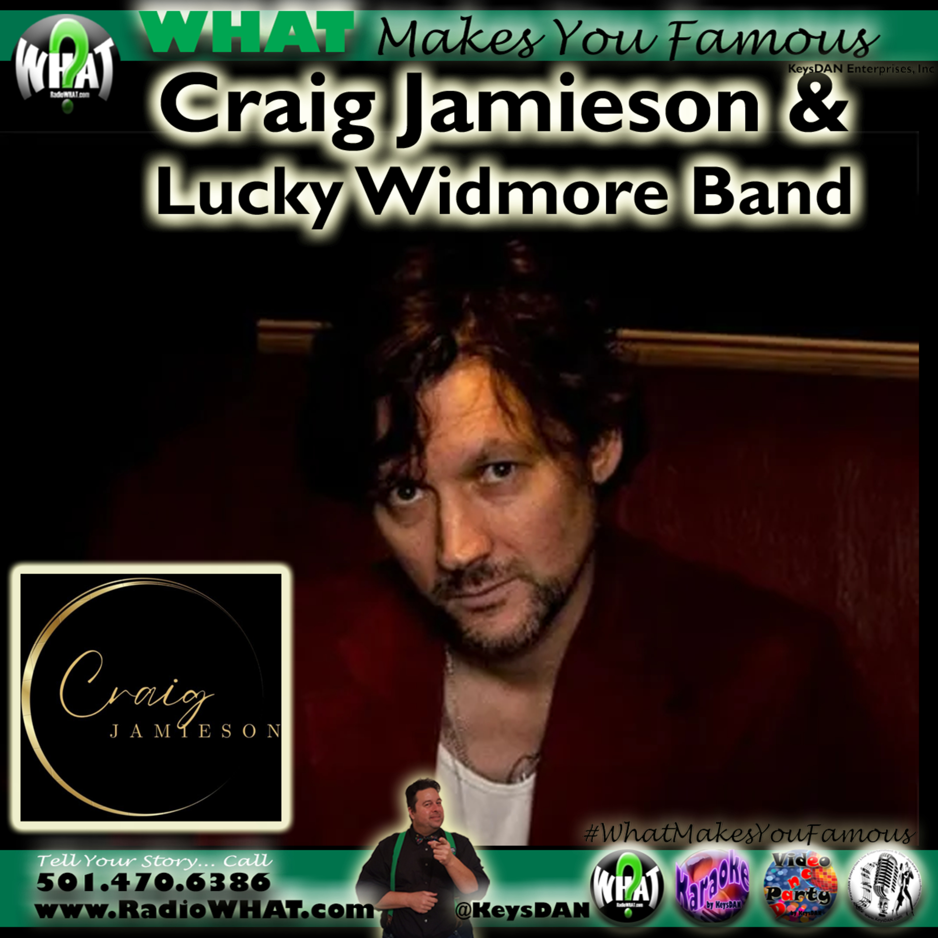 Craig Jamieson & Lucky Widmore Band What Makes You Famous #PODCAST #WhatMakesYouFamous @KeysDAN episode artwork