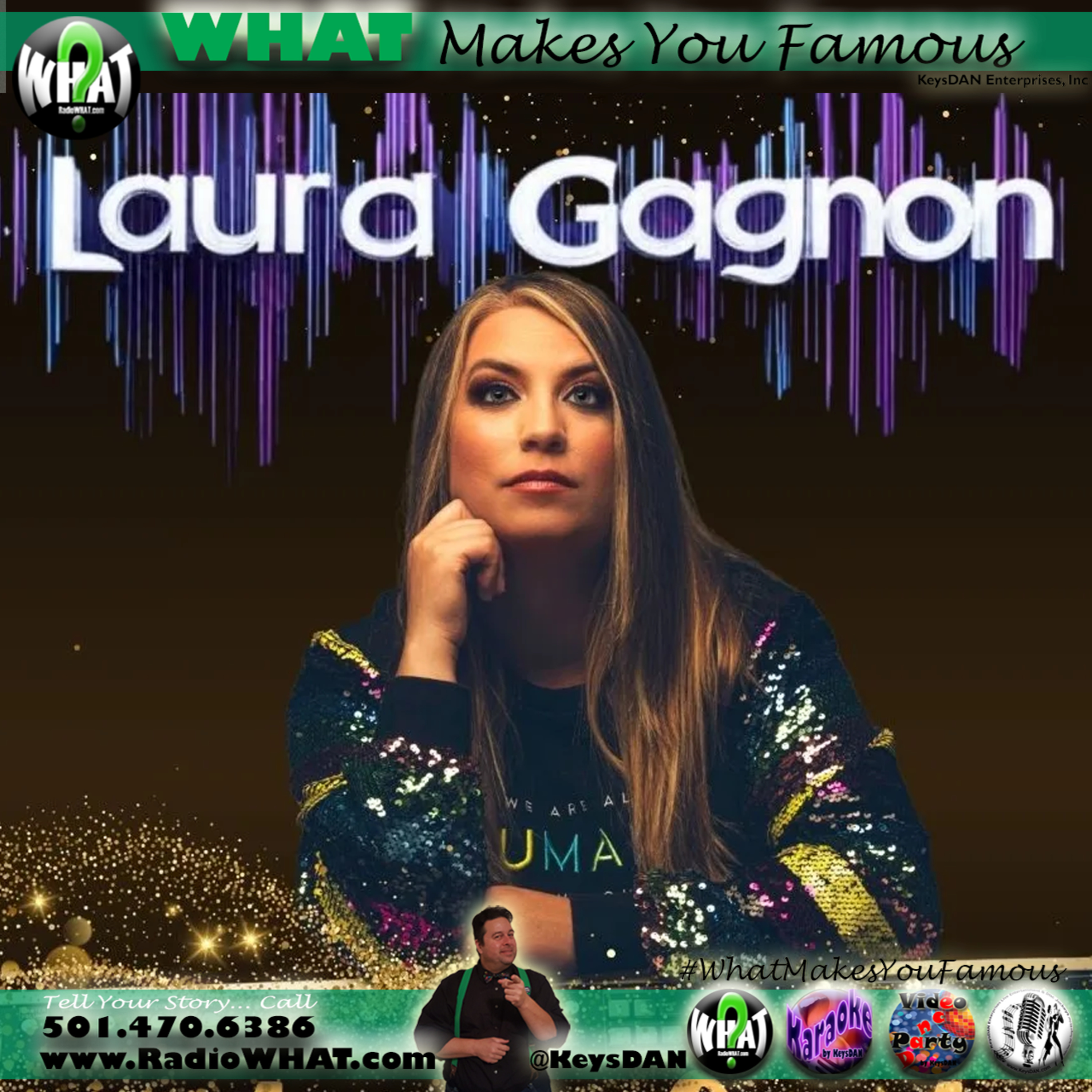 Laura Gagnon - Let It Out What Makes You Famous #PODCAST #WhatMakesYouFamous @KeysDAN episode artwork