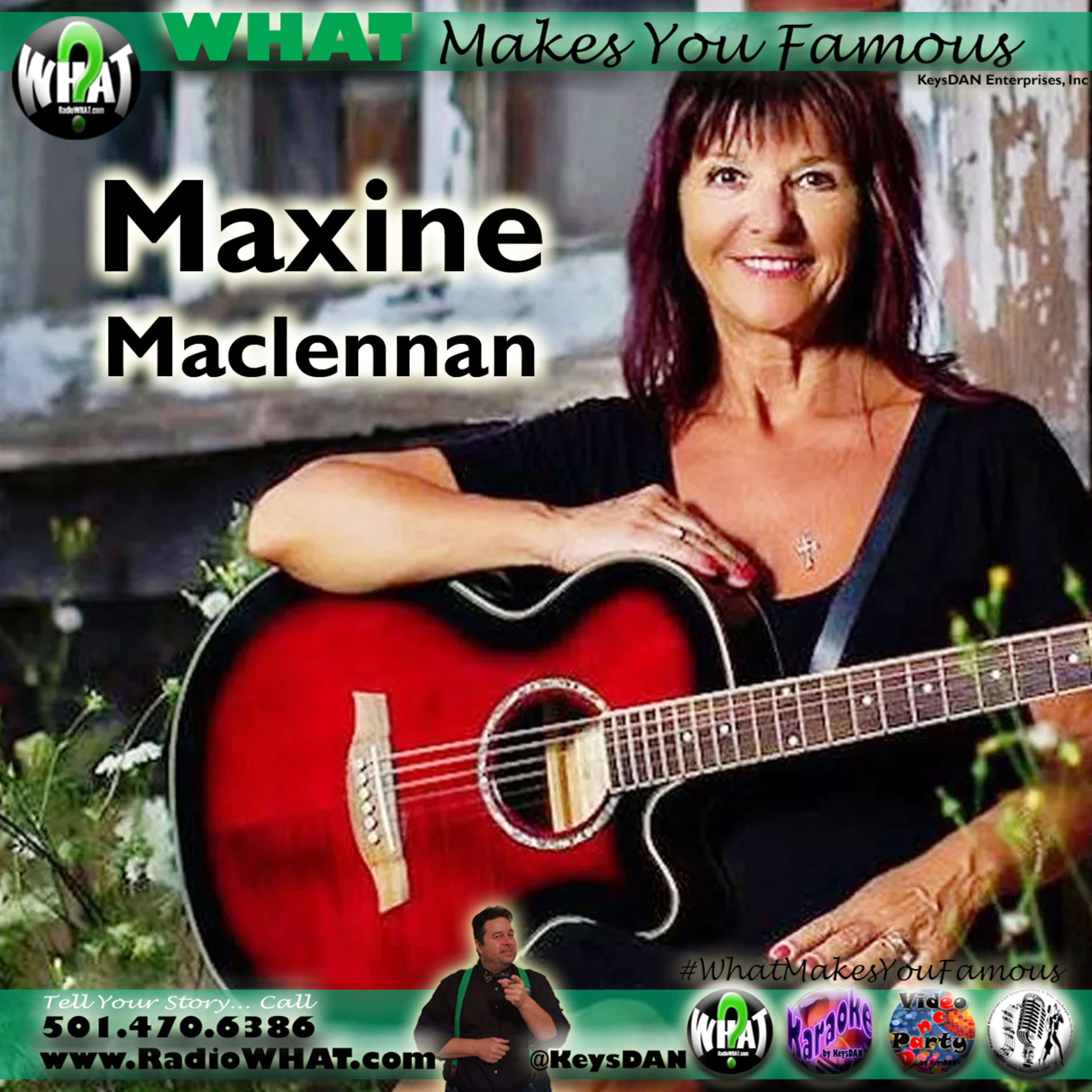 Maxine Maclennan What Makes You Famous #PODCAST #WhatMakesYouFamous @KeysDAN  episode artwork
