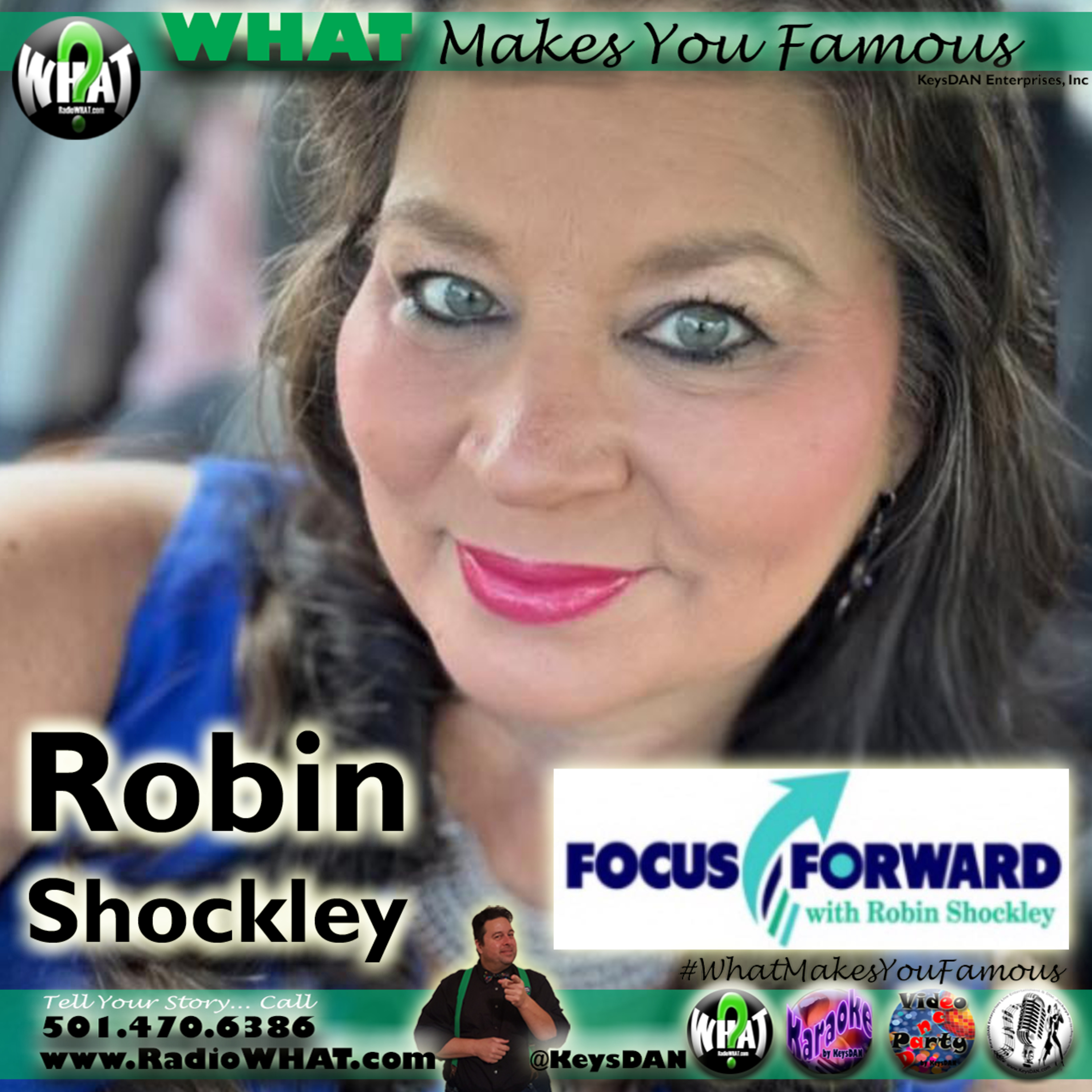 Robin Shockley - Focus Forward What Makes You Famous #PODCAST #WhatMakesYouFamous @KeysDAN episode artwork