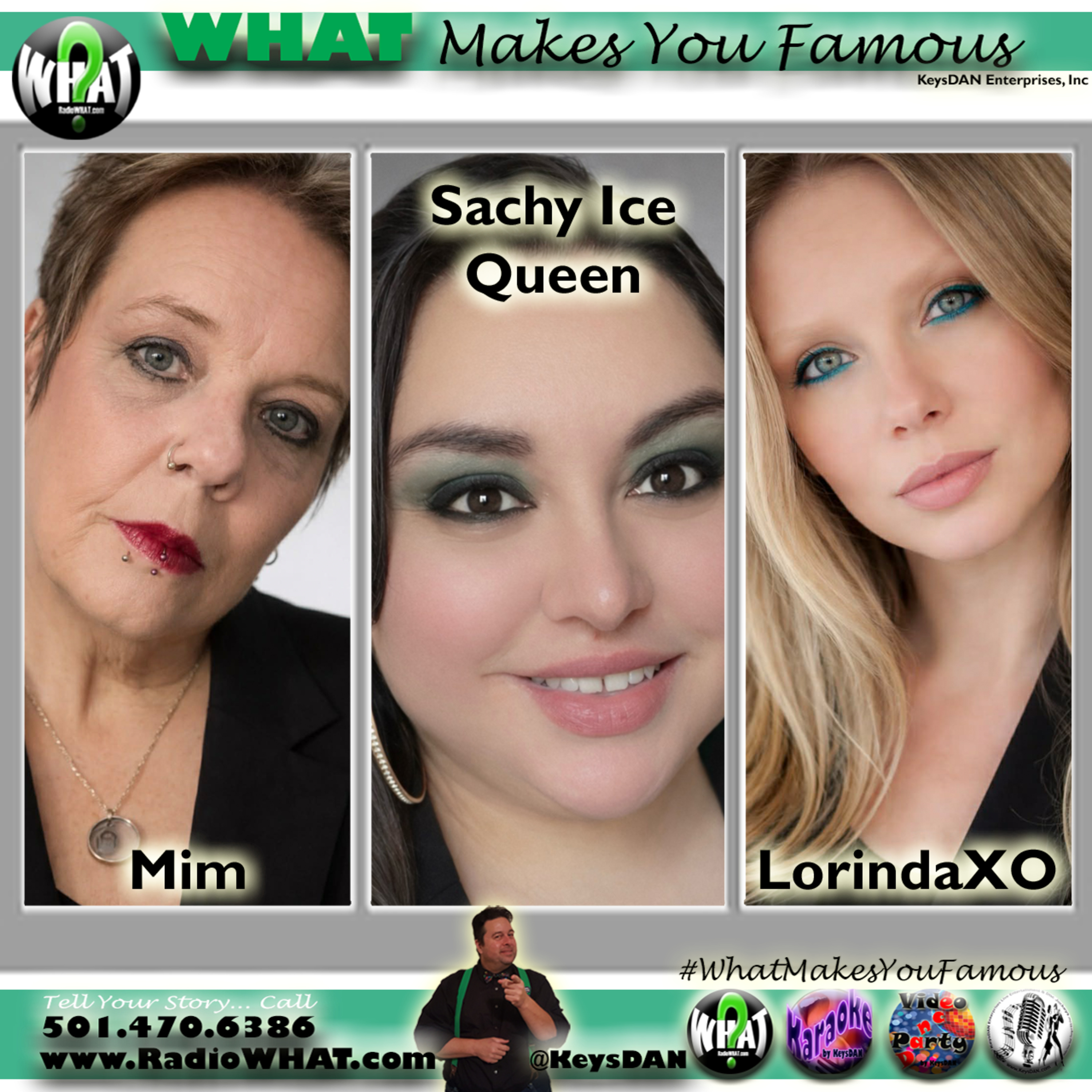 Sachy Ice Queen, Lorinda XO. & Mim What Makes You Famous #PODCAST #WhatMakesYouFamous @KeysDAN  episode artwork