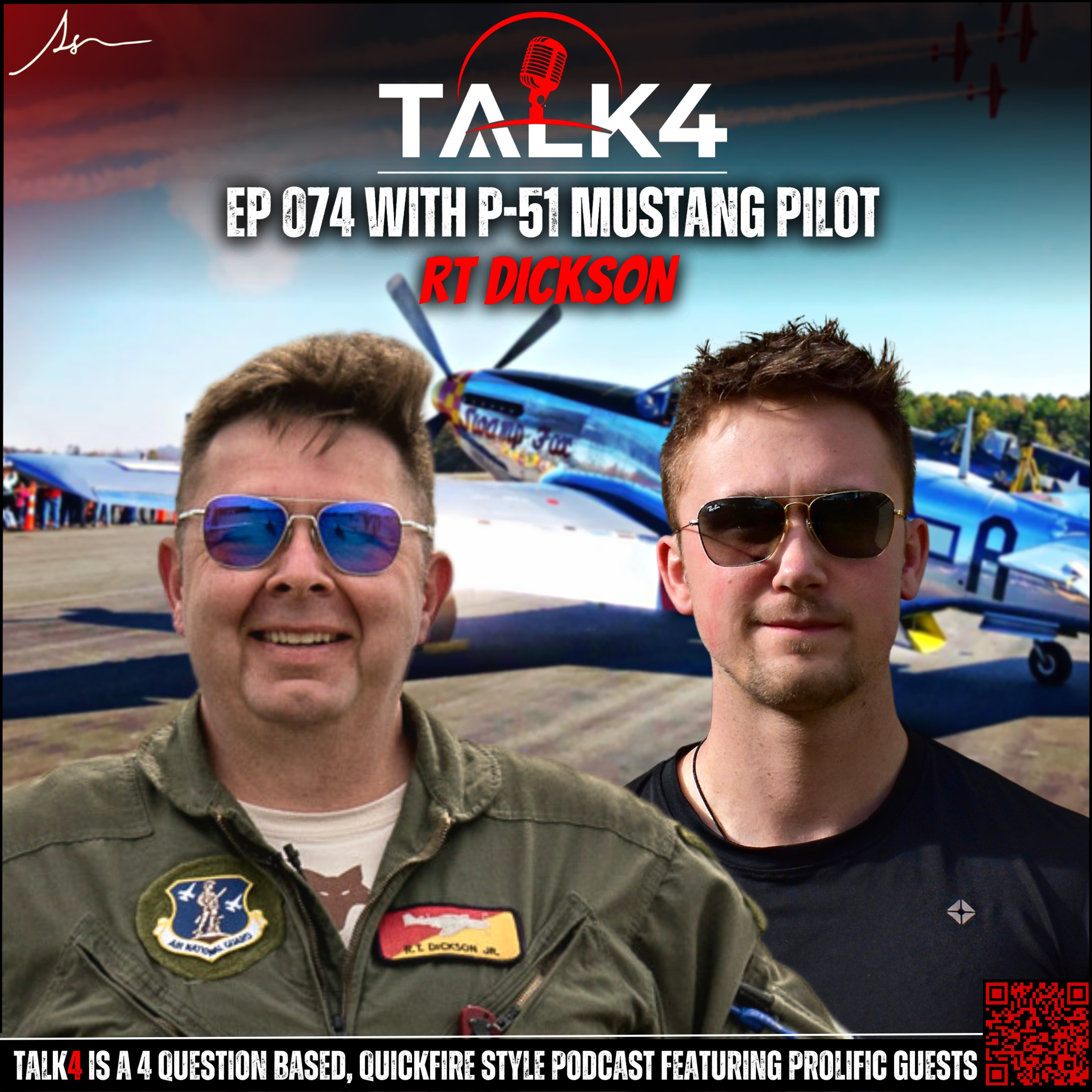 RT Dickson | Swamp Fox P-51 Mustang Demo Airshow Pilot | Talk4 Podcast #074 louisskupien.com