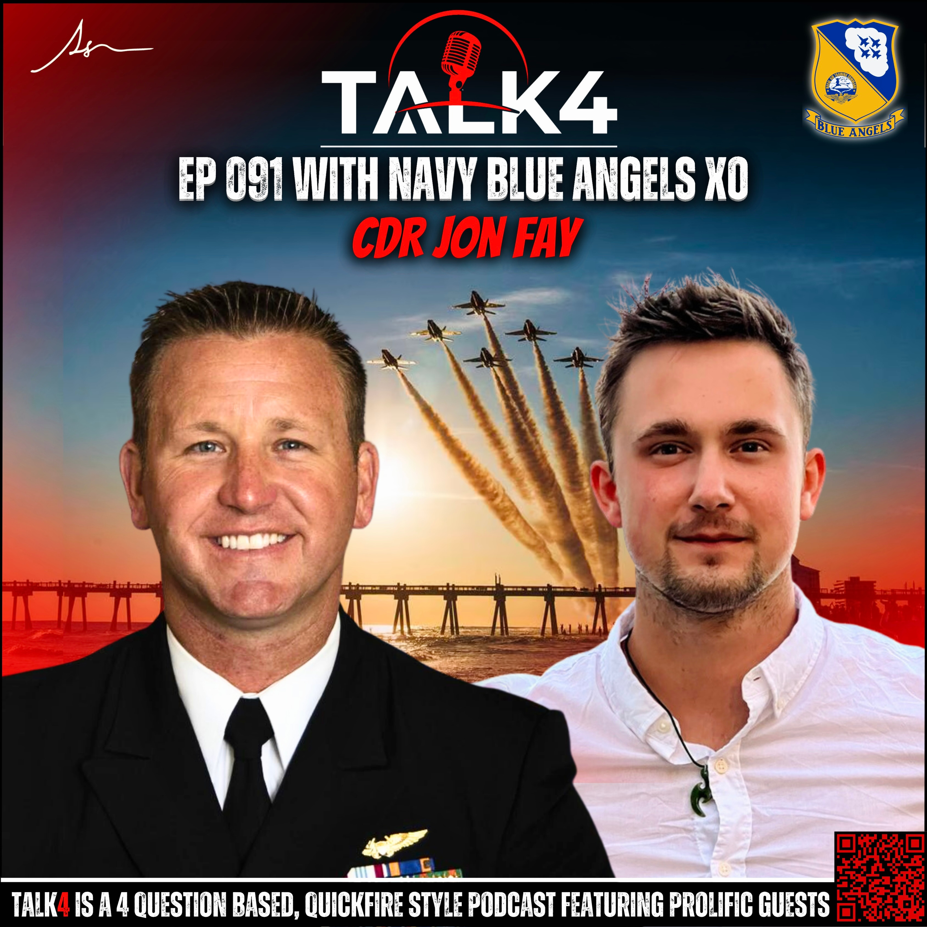 CDR Jon Fay | NAVY Blue Angels Executive Officer, Navy Flight Demonstration Squadron | TALK4 EP 091