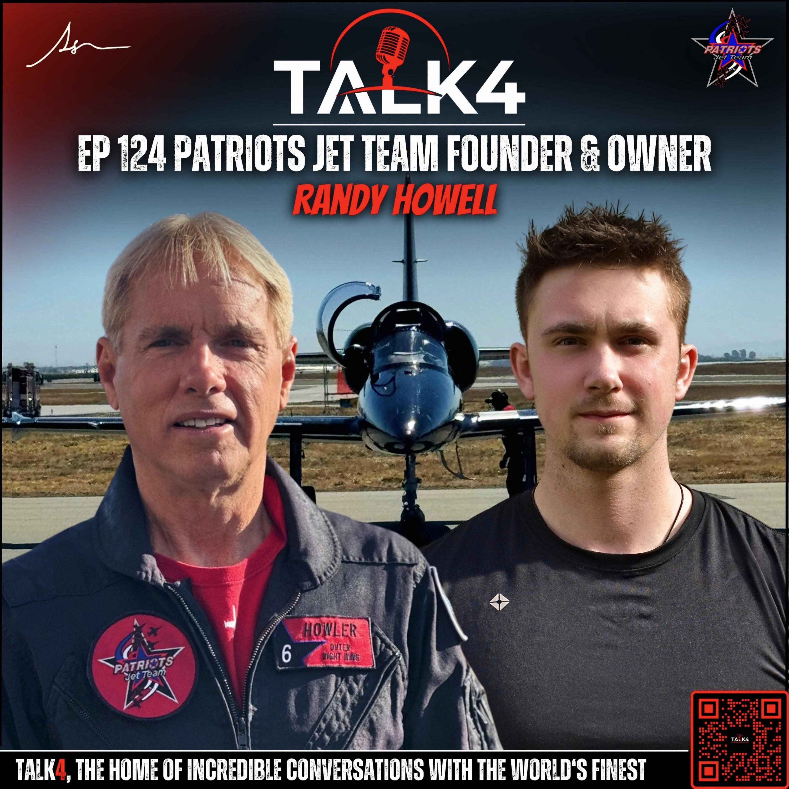 Randy "Howler" Howell | Patriots Jet Team Owner & Founder, Pilot, PJTF | TALK4 EP 124