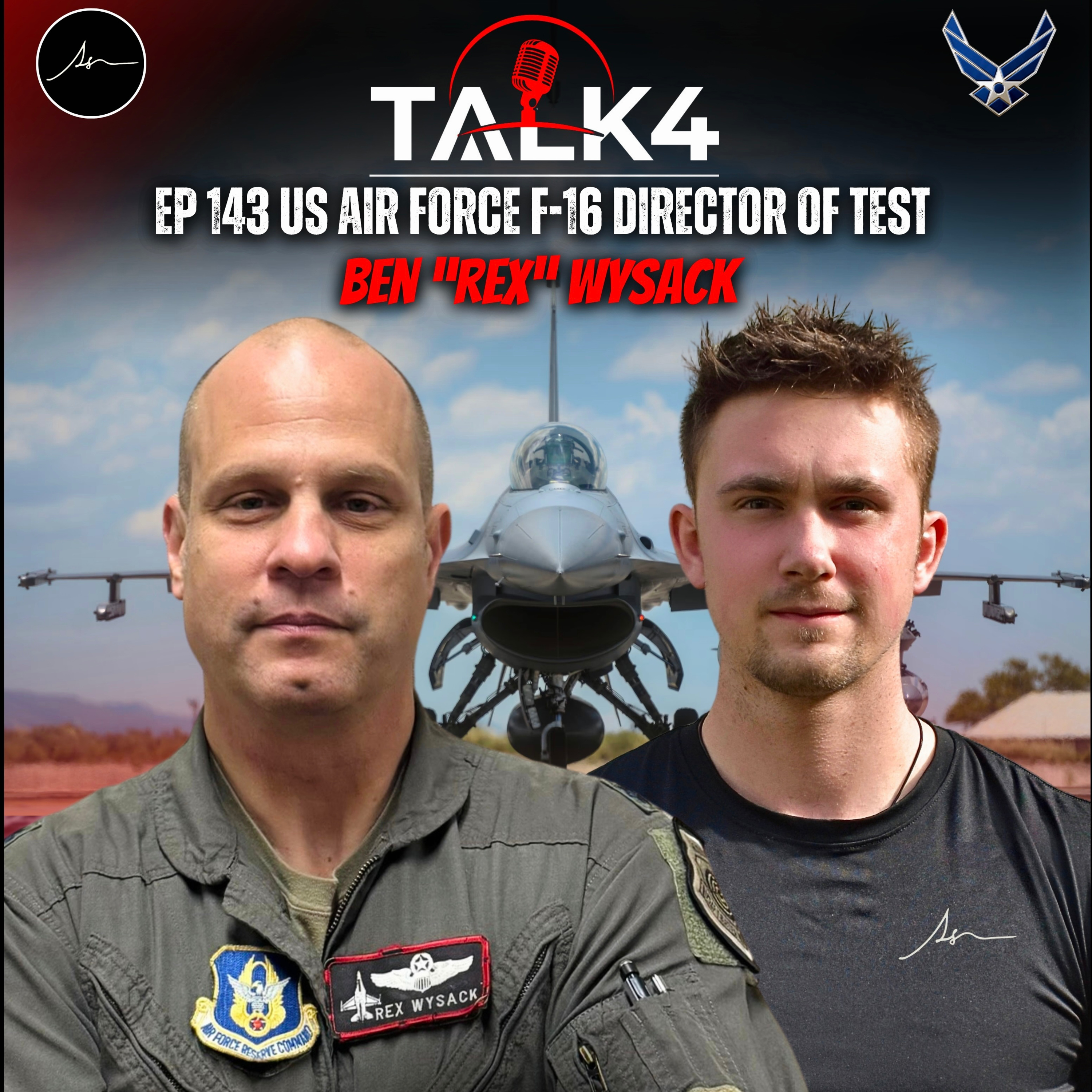 9 Gs Nearly PARALYSED Me Mid-Flight! | Ben ‘Rex’ Wysack – USAF F-16 Test Director | TALK4 EP 143