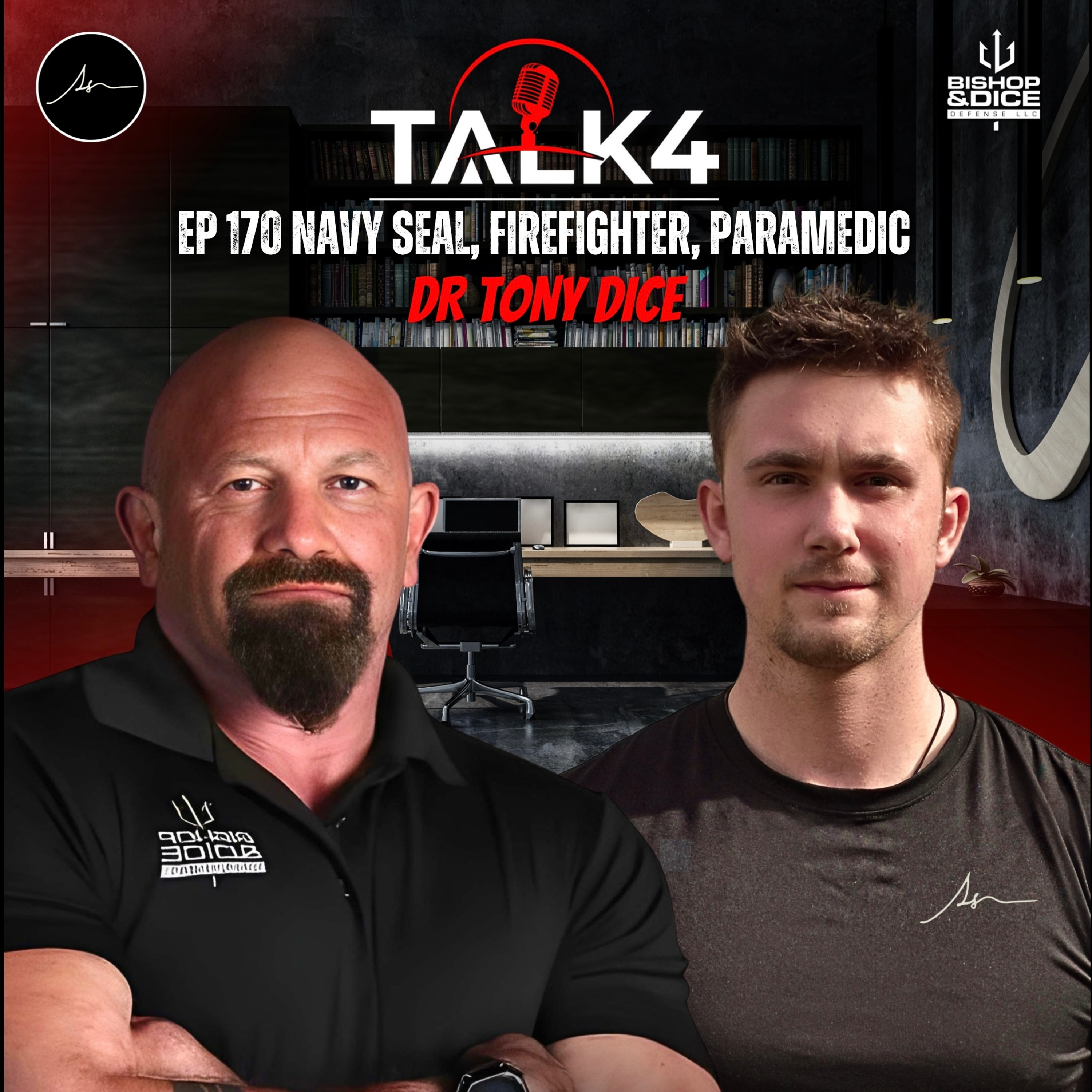 From Navy SEAL & Firefighter to Crystal Meth Addict… and Back | Dr Tony Dice | TALK4 EP 170