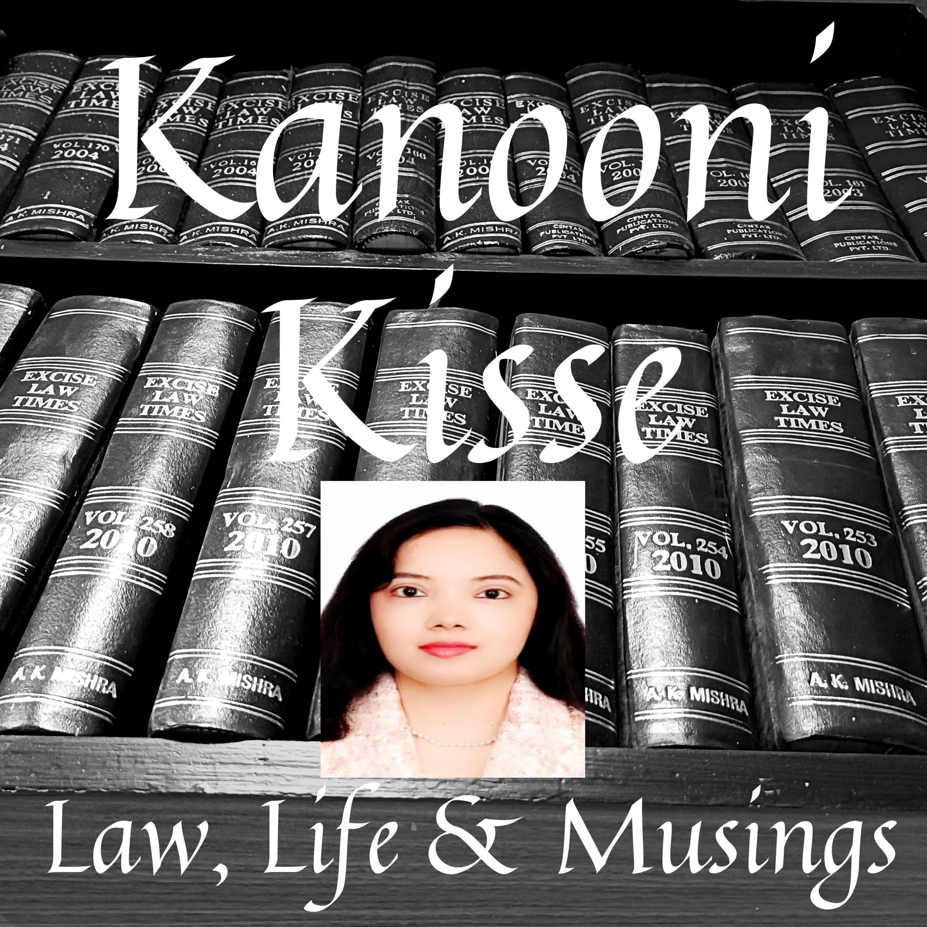 Kanooni Kisse: Law, Life & Musings