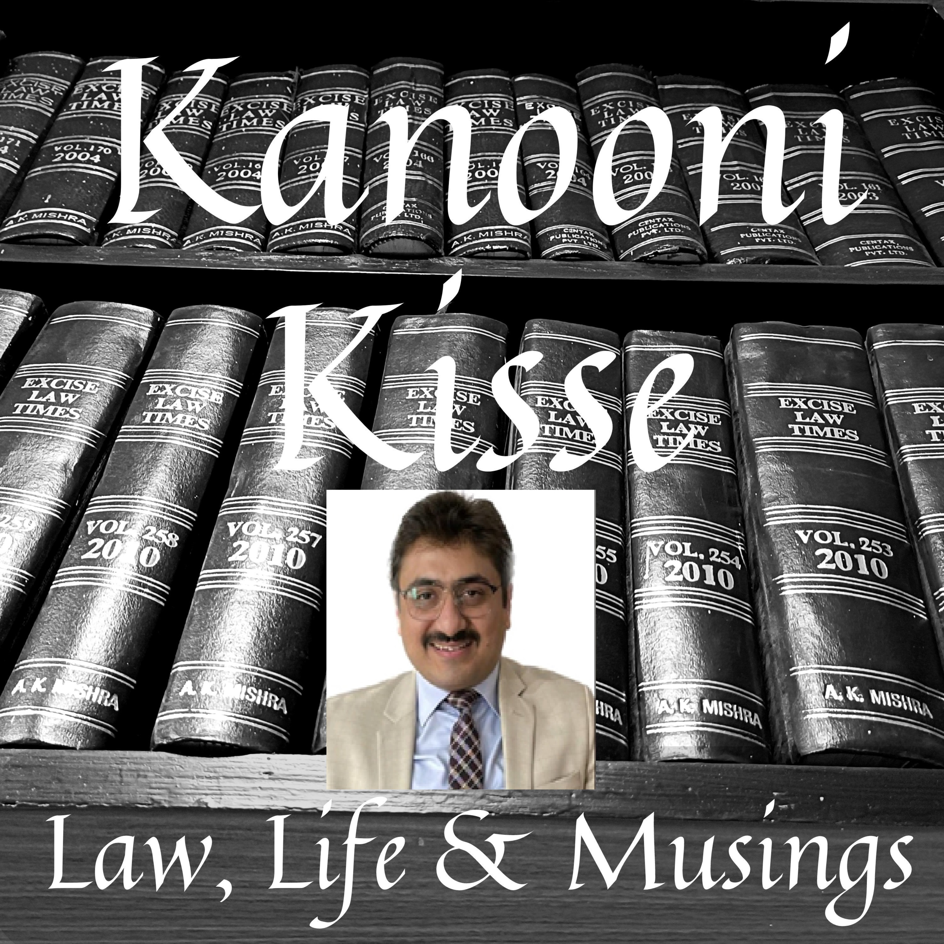 Kanooni Kisse: Law, Life & Musings