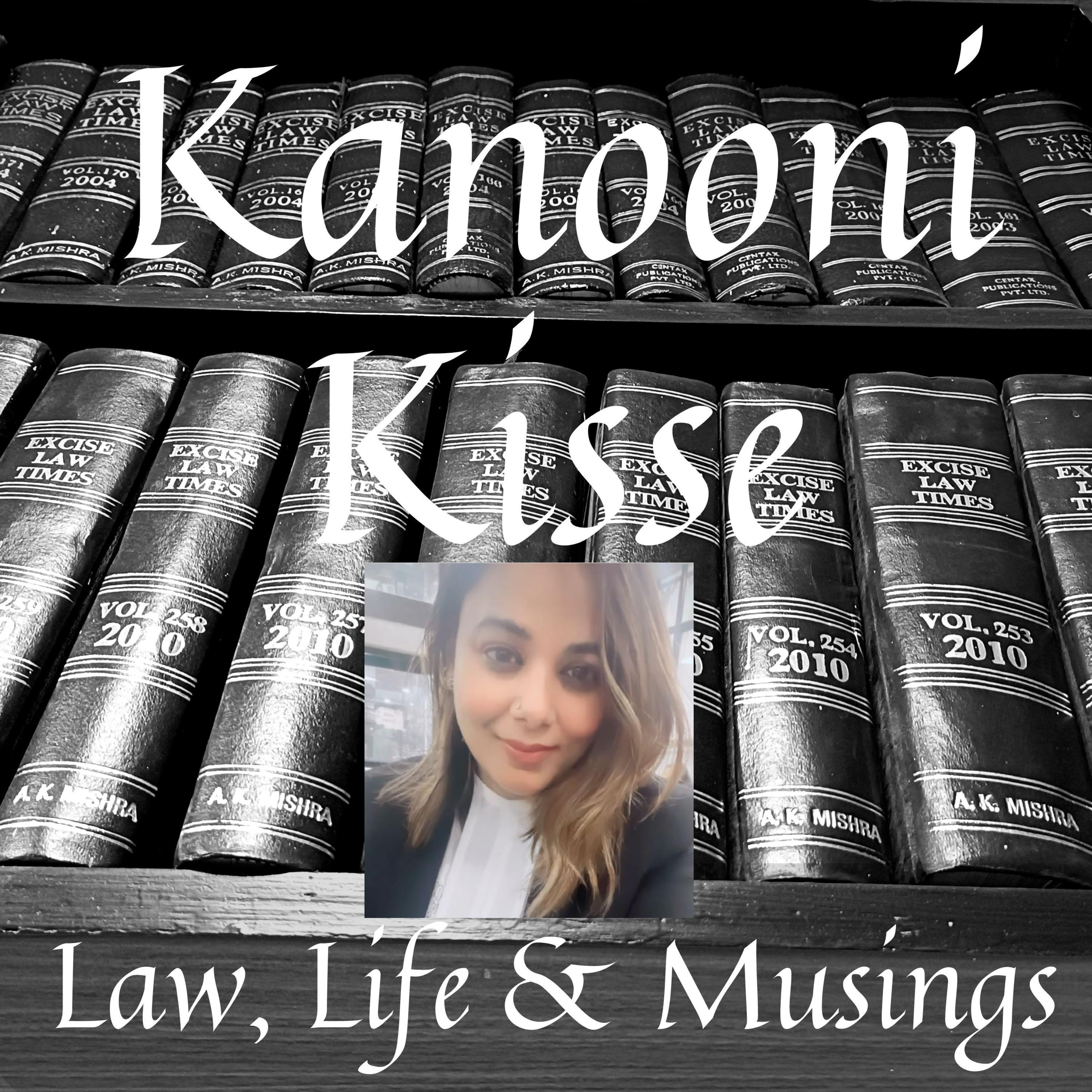 Kanooni Kisse: Law, Life & Musings