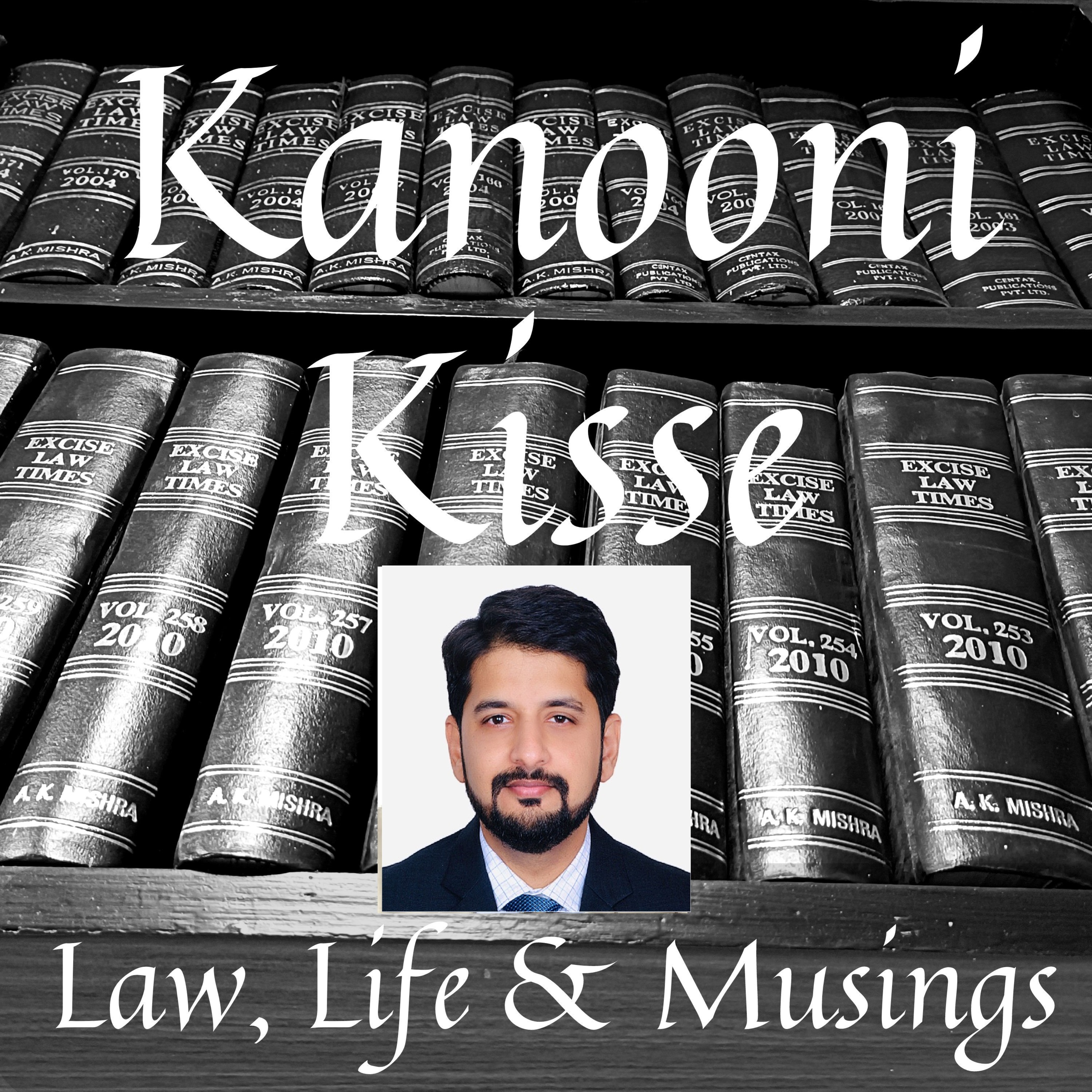Kanooni Kisse: Law, Life & Musings