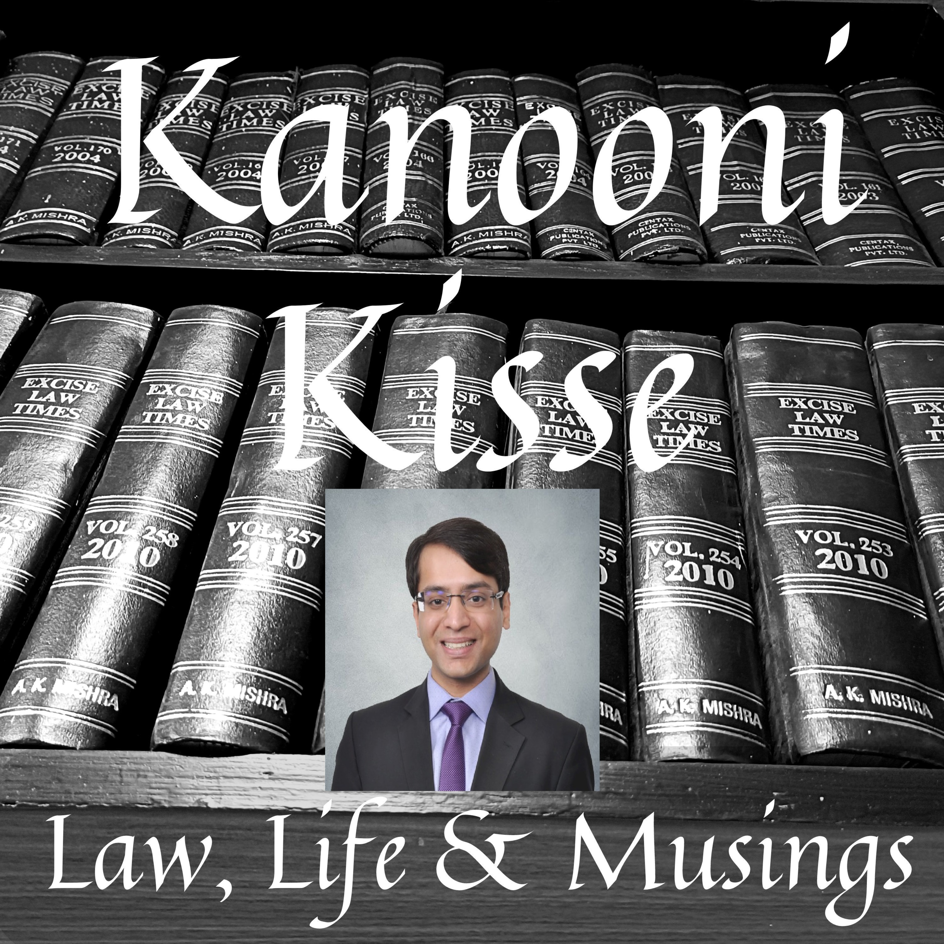 Kanooni Kisse: Law, Life & Musings