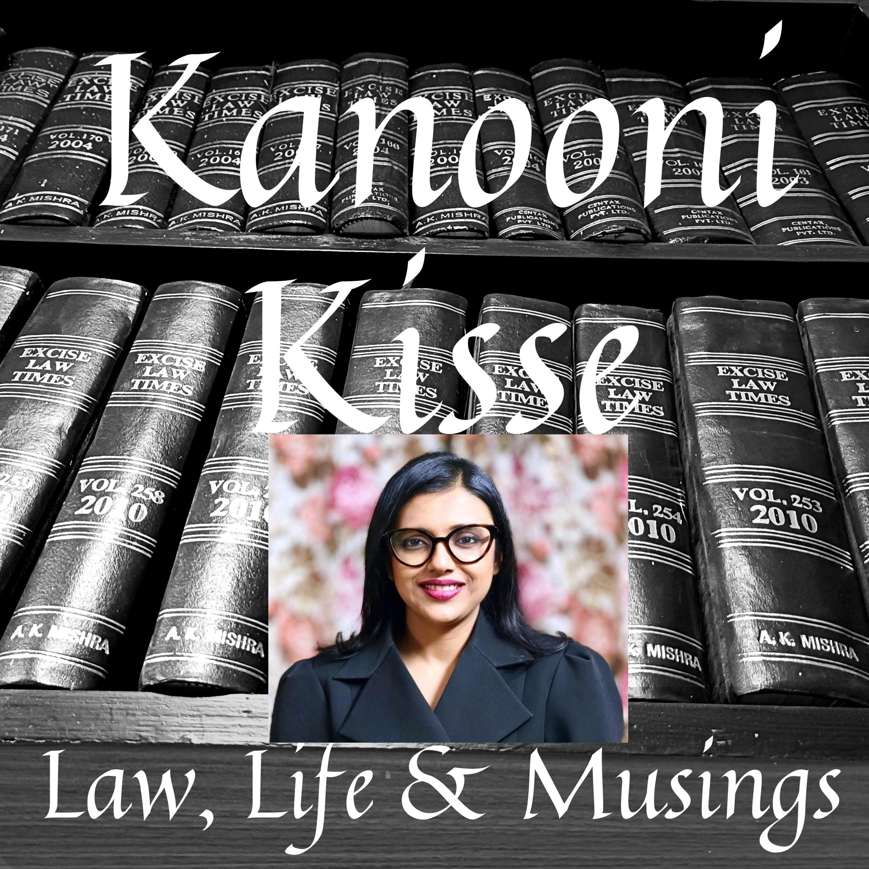 Kanooni Kisse: Law, Life & Musings