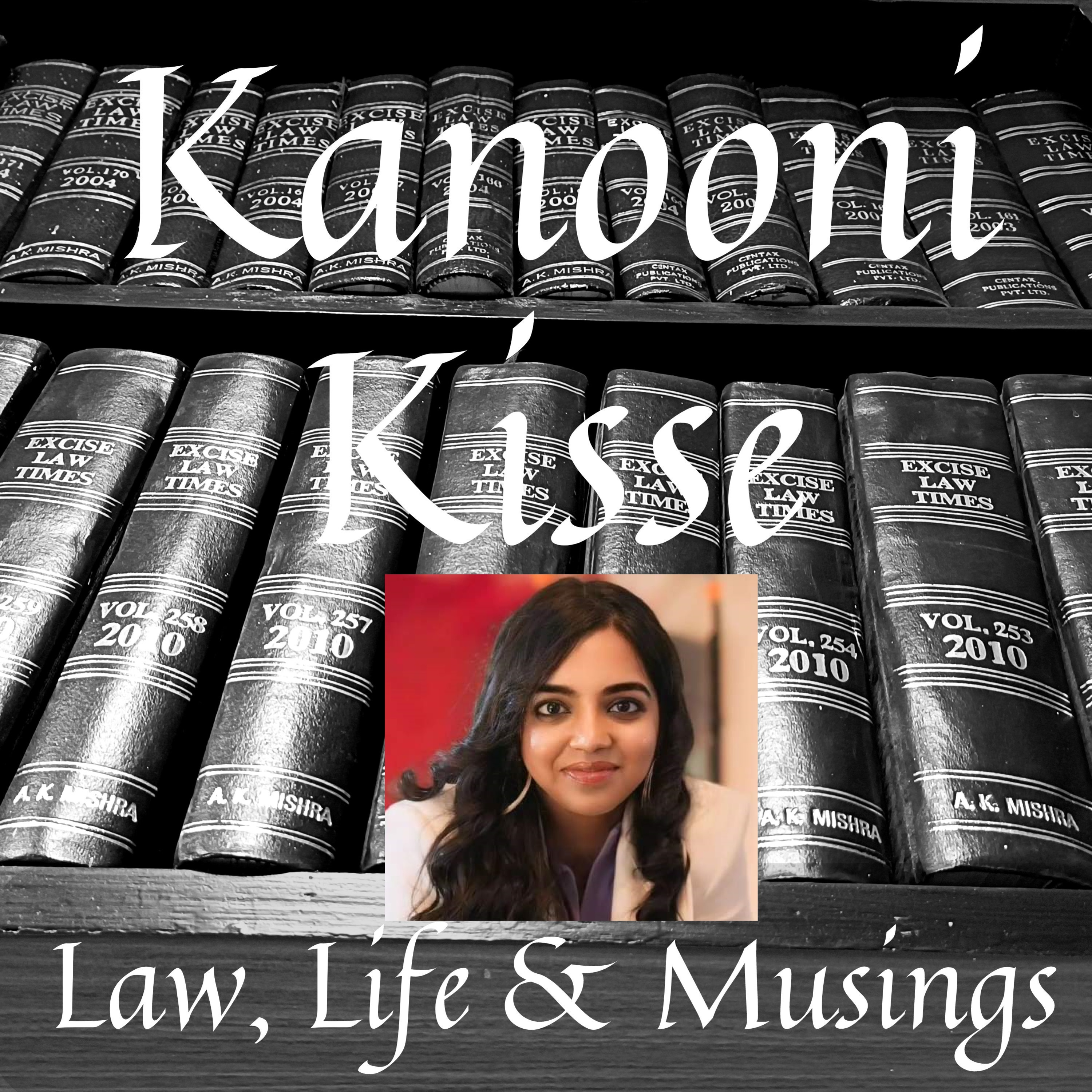 Kanooni Kisse: Law, Life & Musings