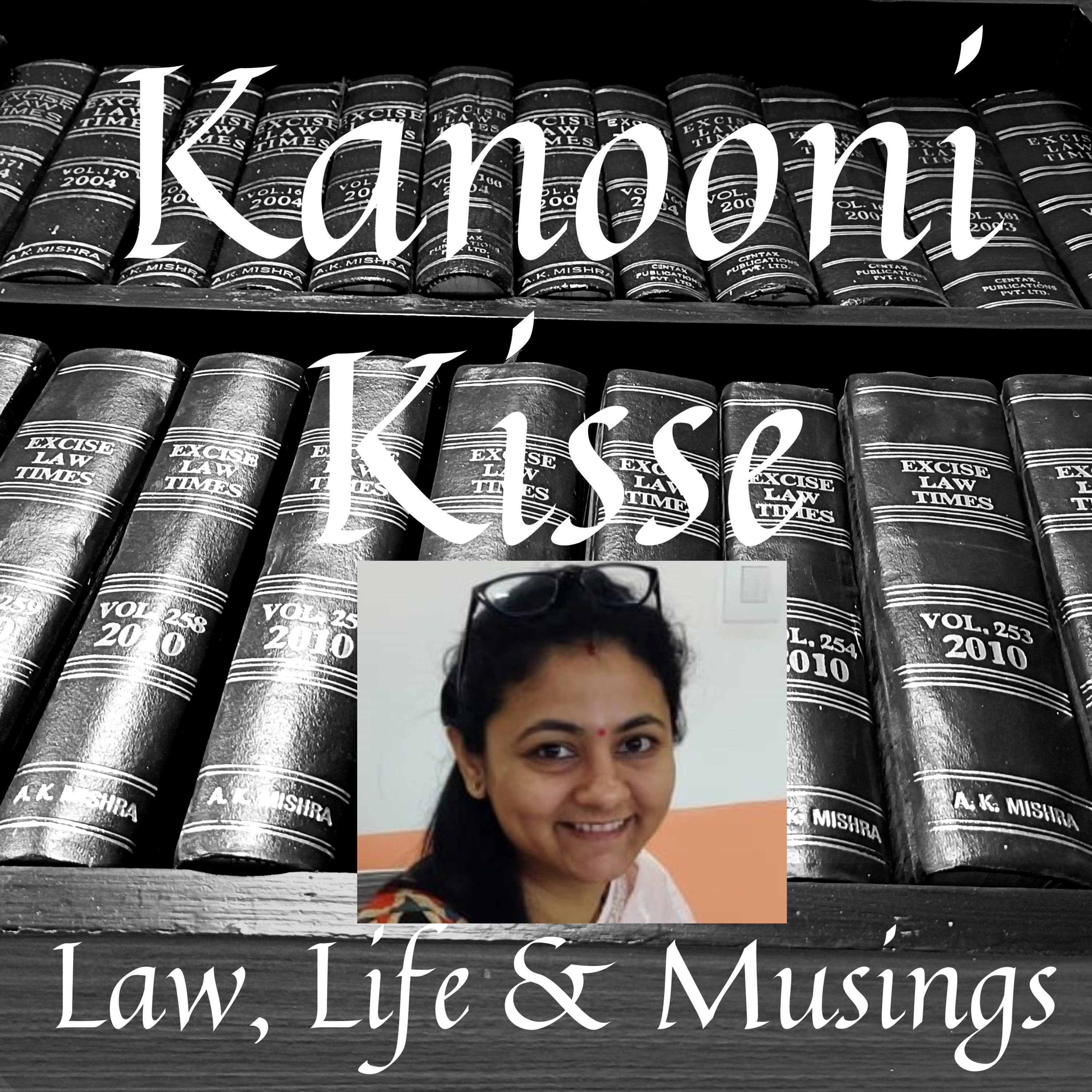 Kanooni Kisse: Law, Life & Musings
