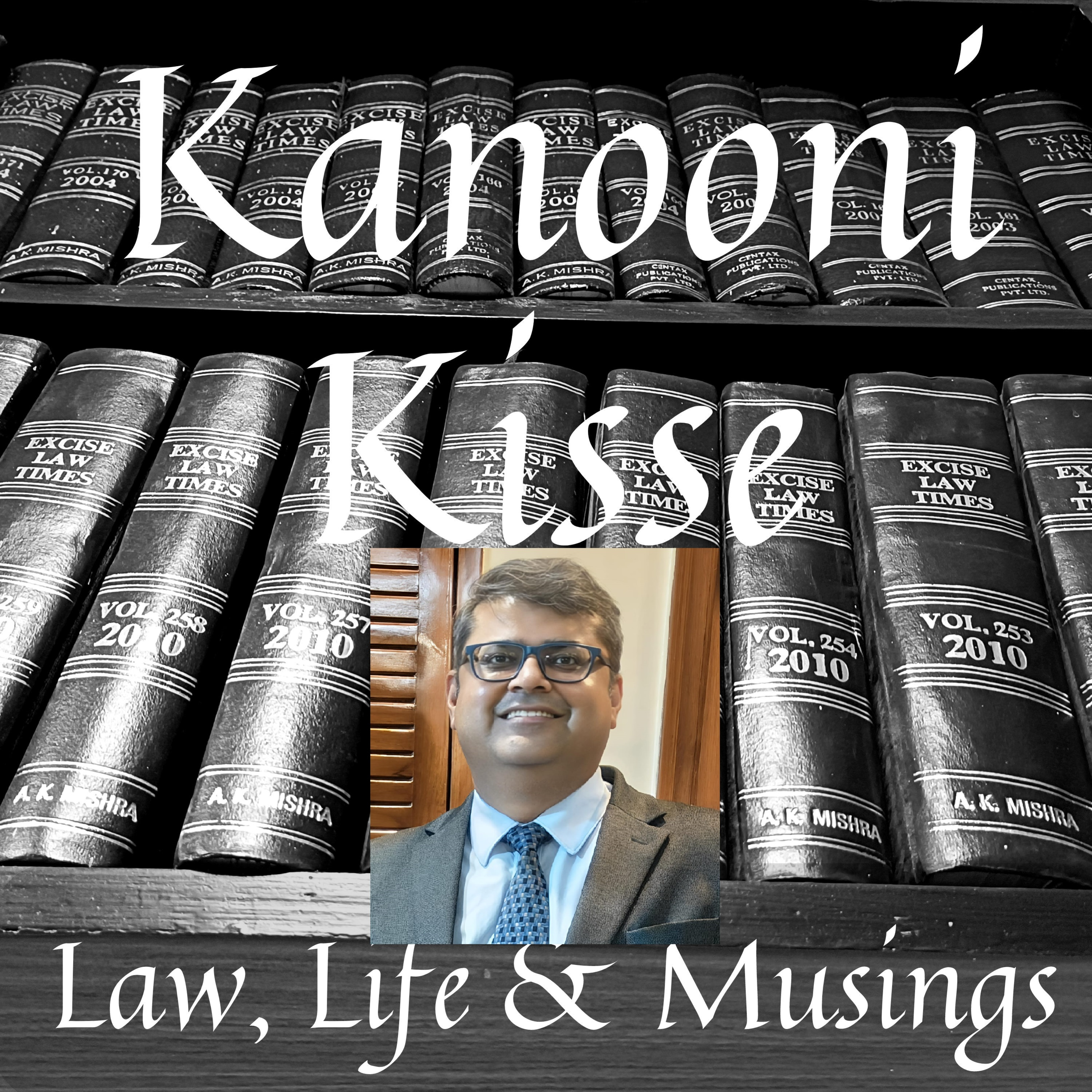 Kanooni Kisse: Law, Life & Musings