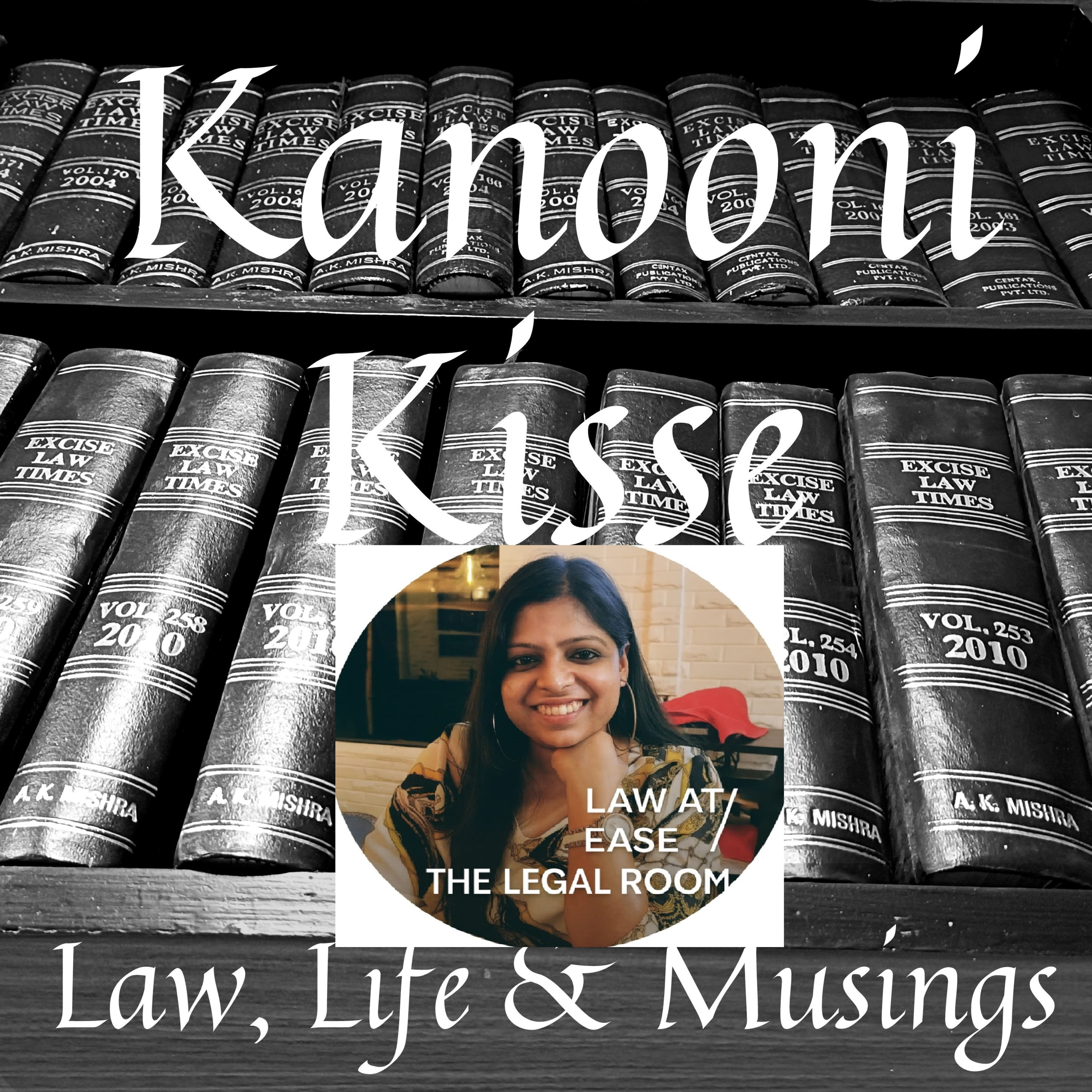 Kanooni Kisse: Law, Life & Musings