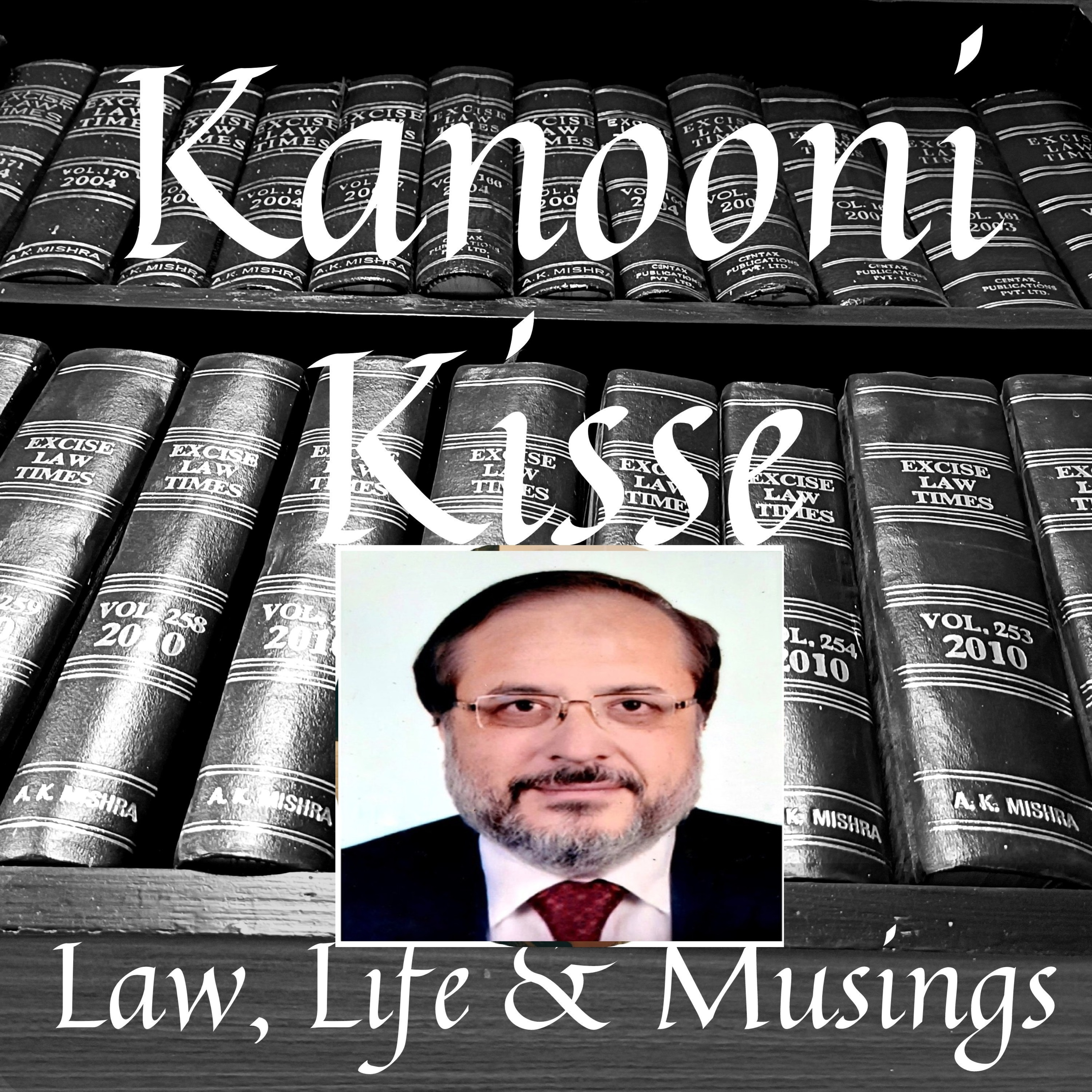 Kanooni Kisse: Law, Life & Musings