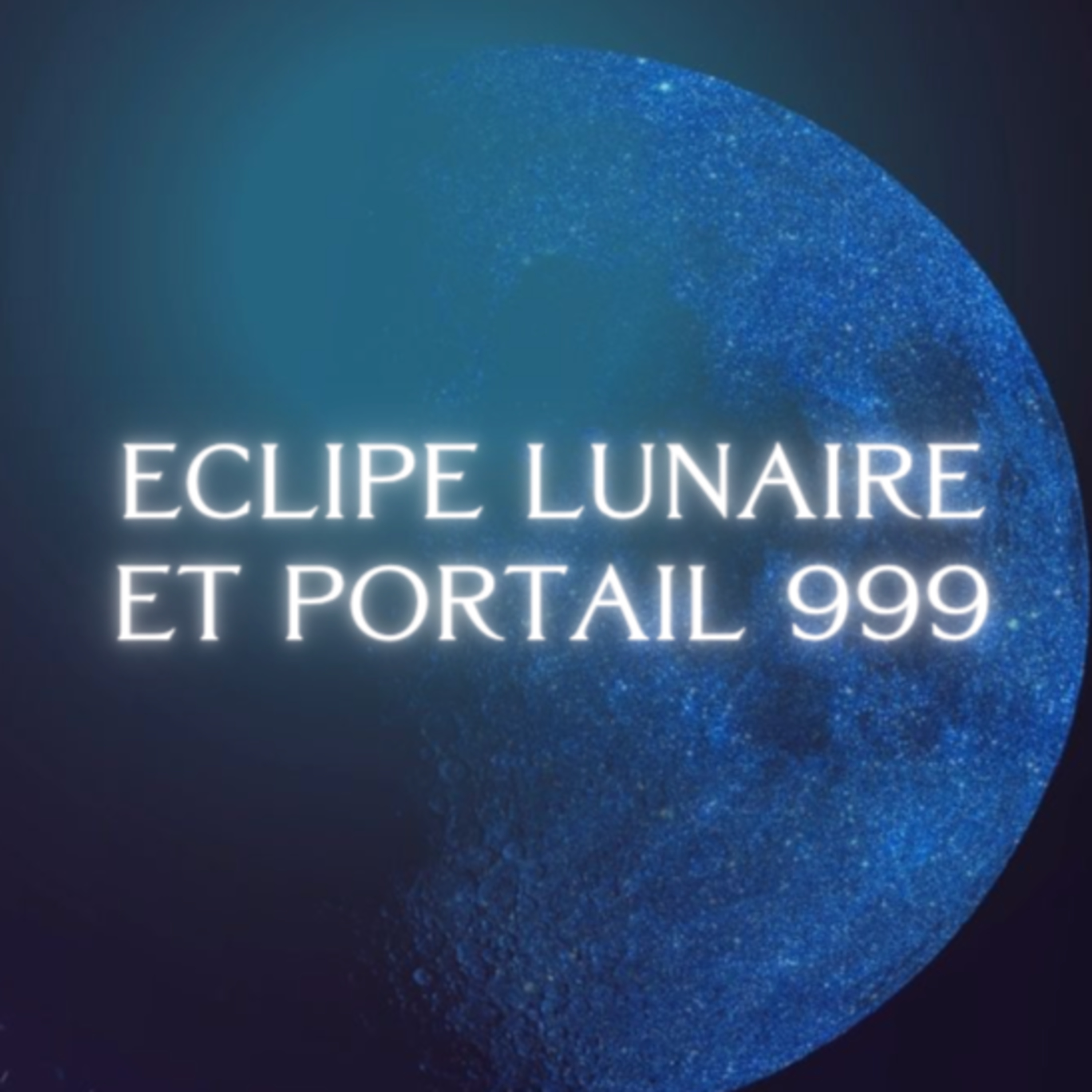 Portail 999 et éclipse lunaire du 7/09