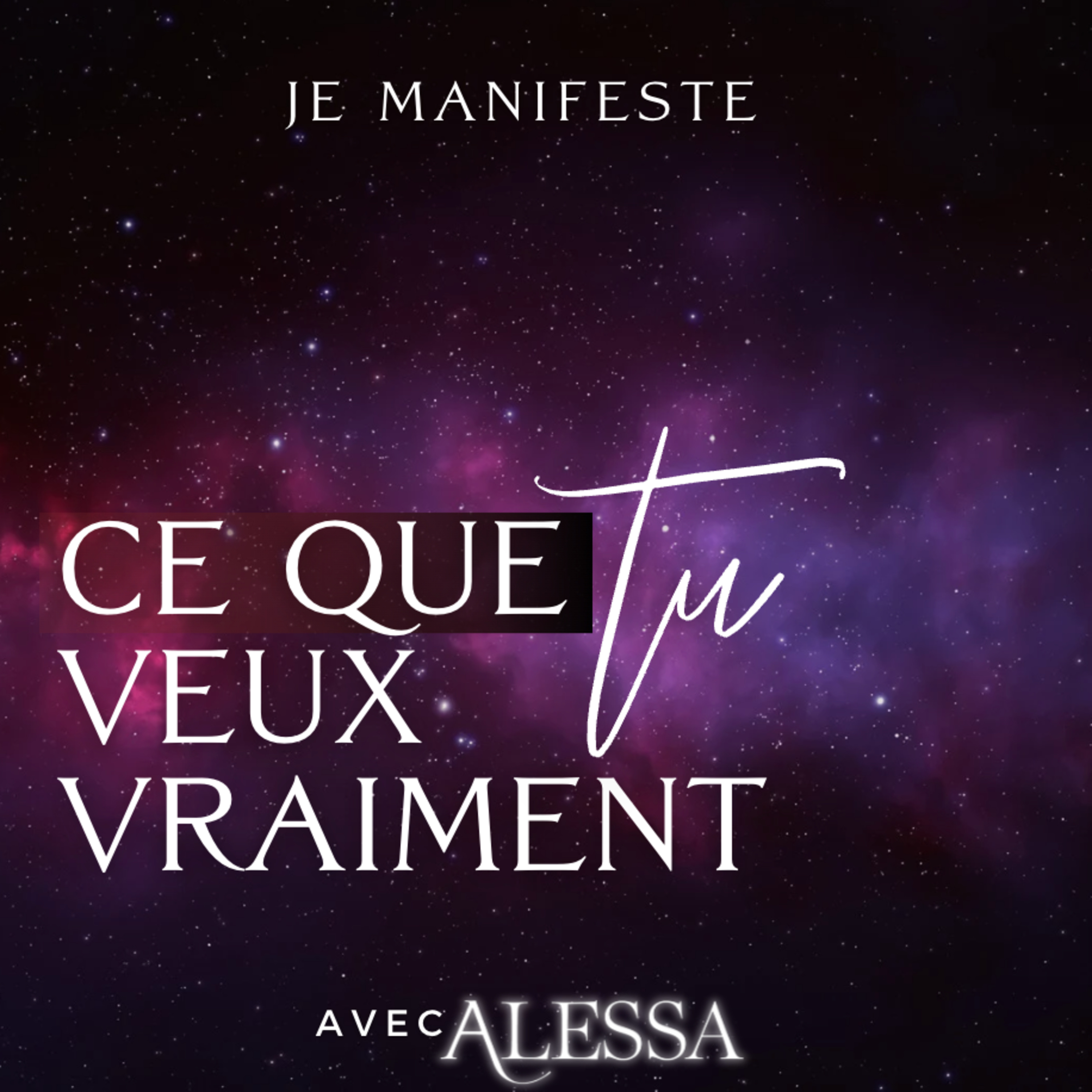 Qu’est-ce que tu veux vraiment ? (La question qui change tout) : Je Manifeste