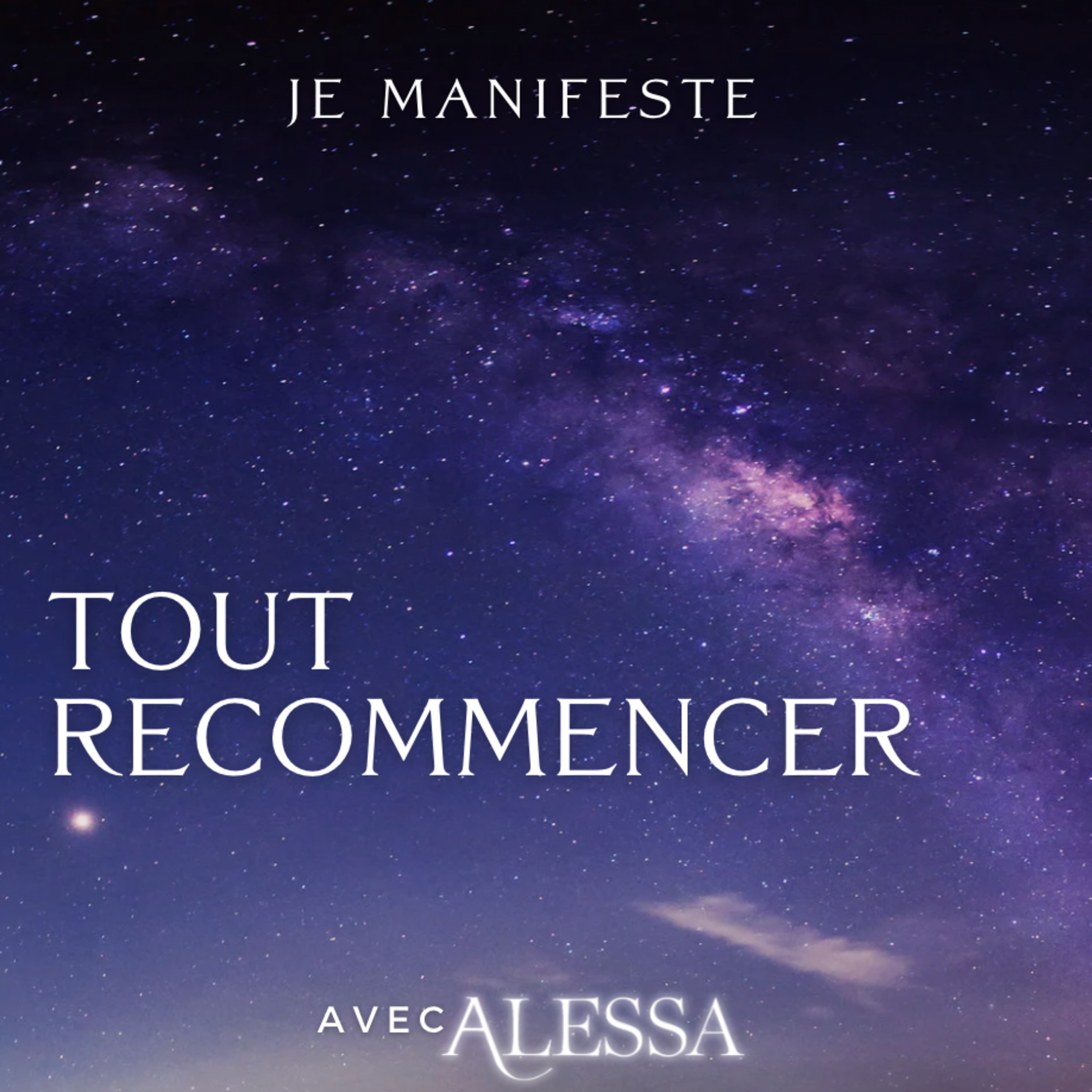 Je manifeste : Tout recommencer 