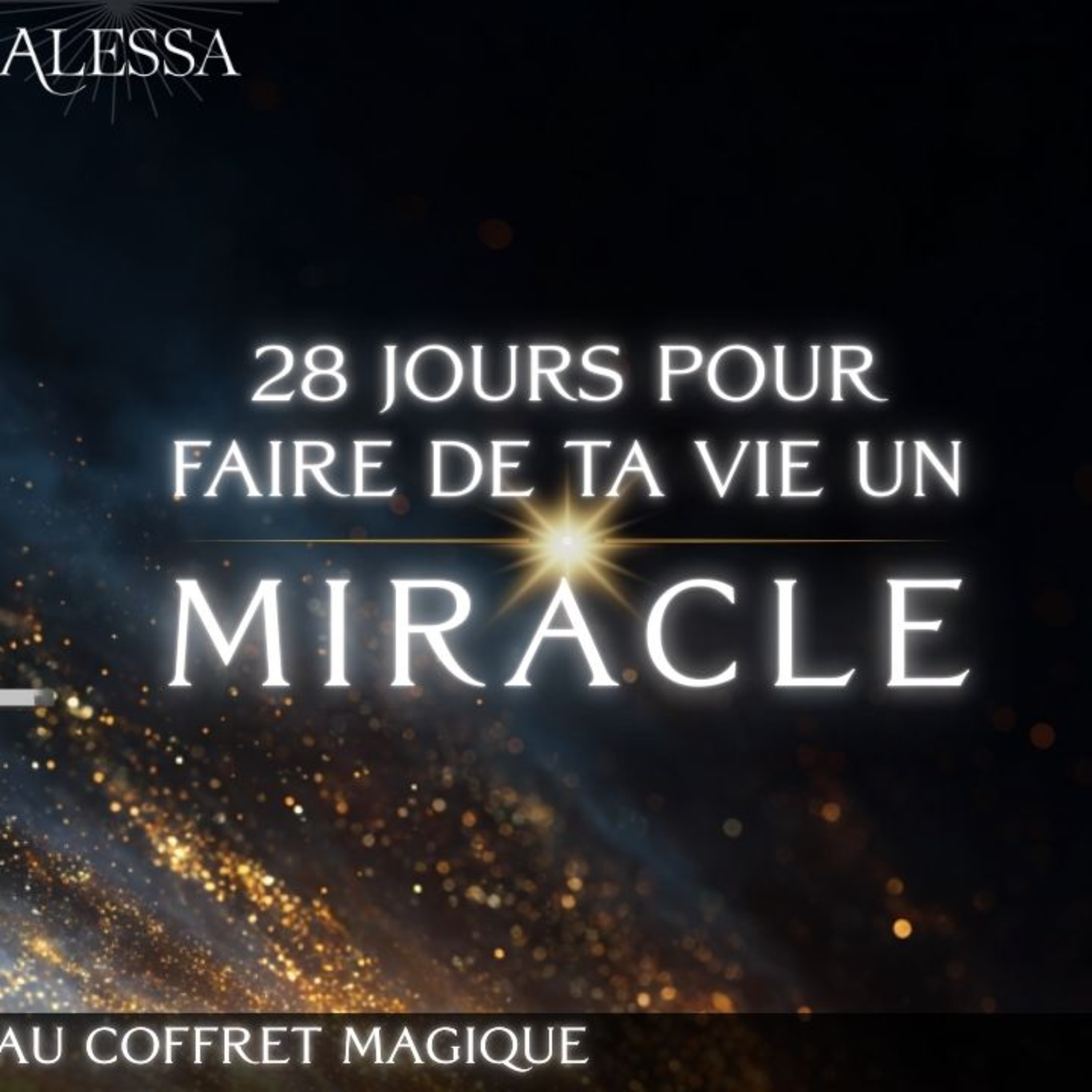 28 jours pour faire de ta vie UN miracle et reprendre le pouvoir