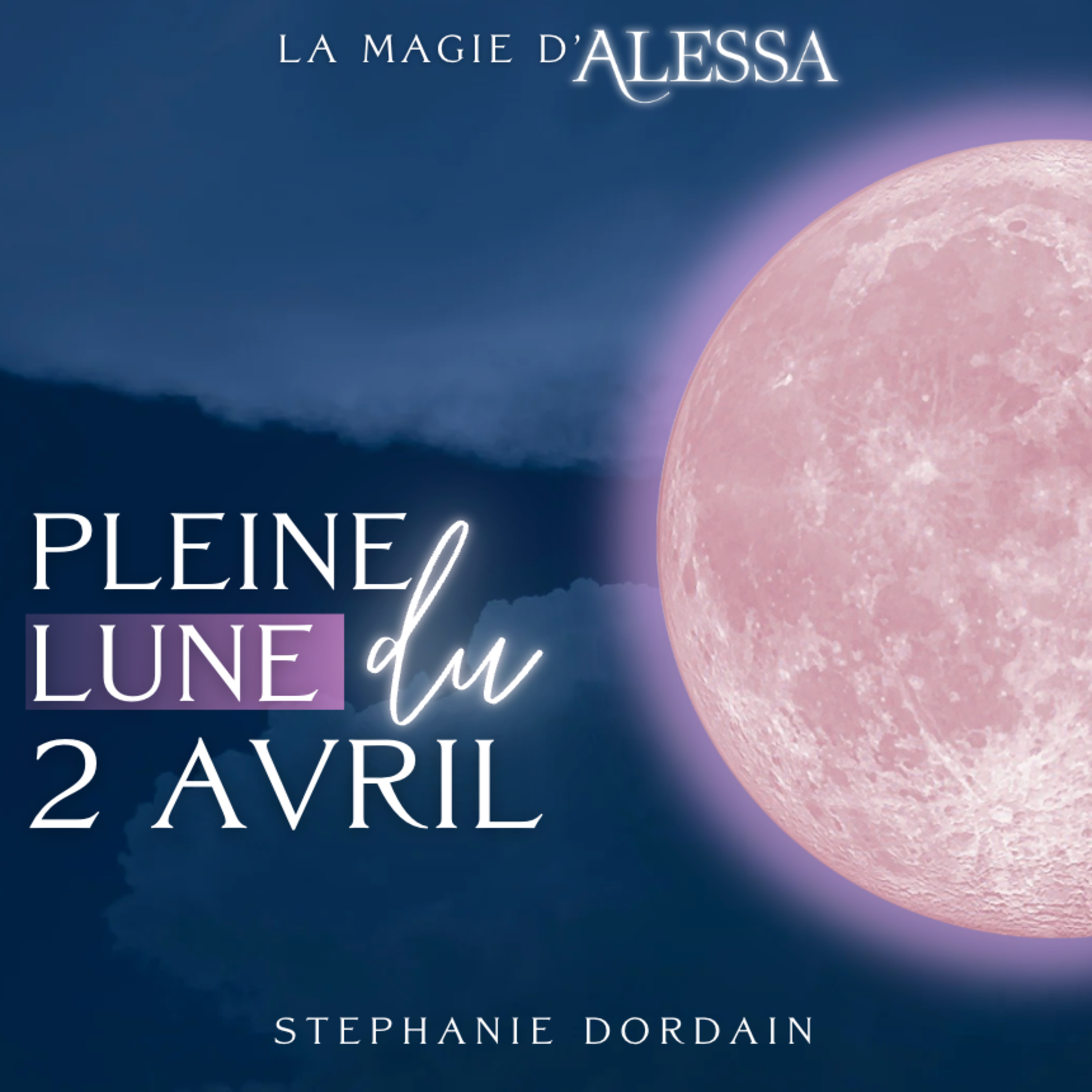 Pleine Lune Rose du 2 Avril 2026 - Dépasse tes insécurités