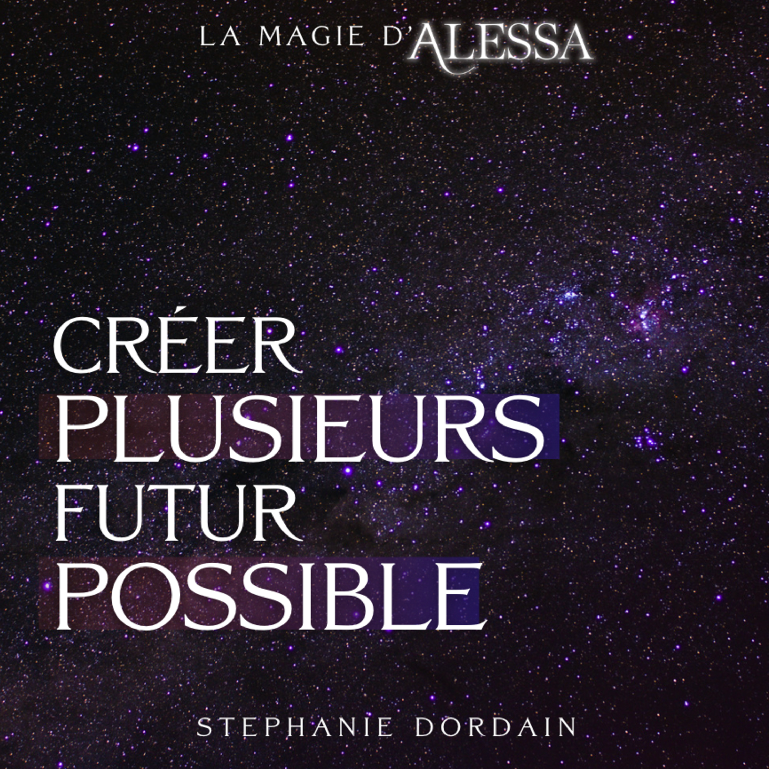 Voyage intérieur pour créer plusieurs futurs possibles 
