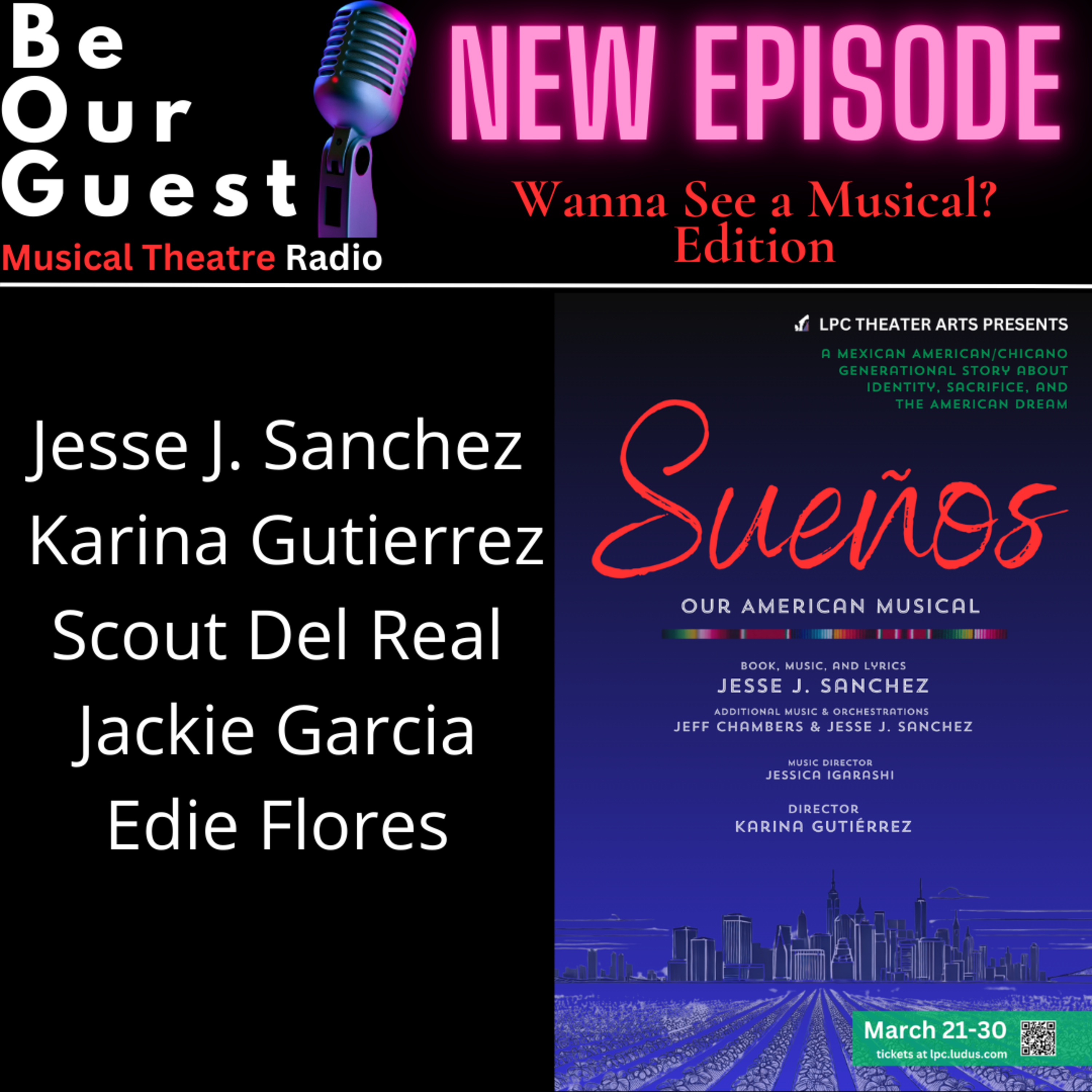 Be Our Guest with Jesse J Sanchez, Karina Gutierrez, Scout Del Real, Jackie Garcia, Edie Flores (Suenos: our American Musical)) episode artwork