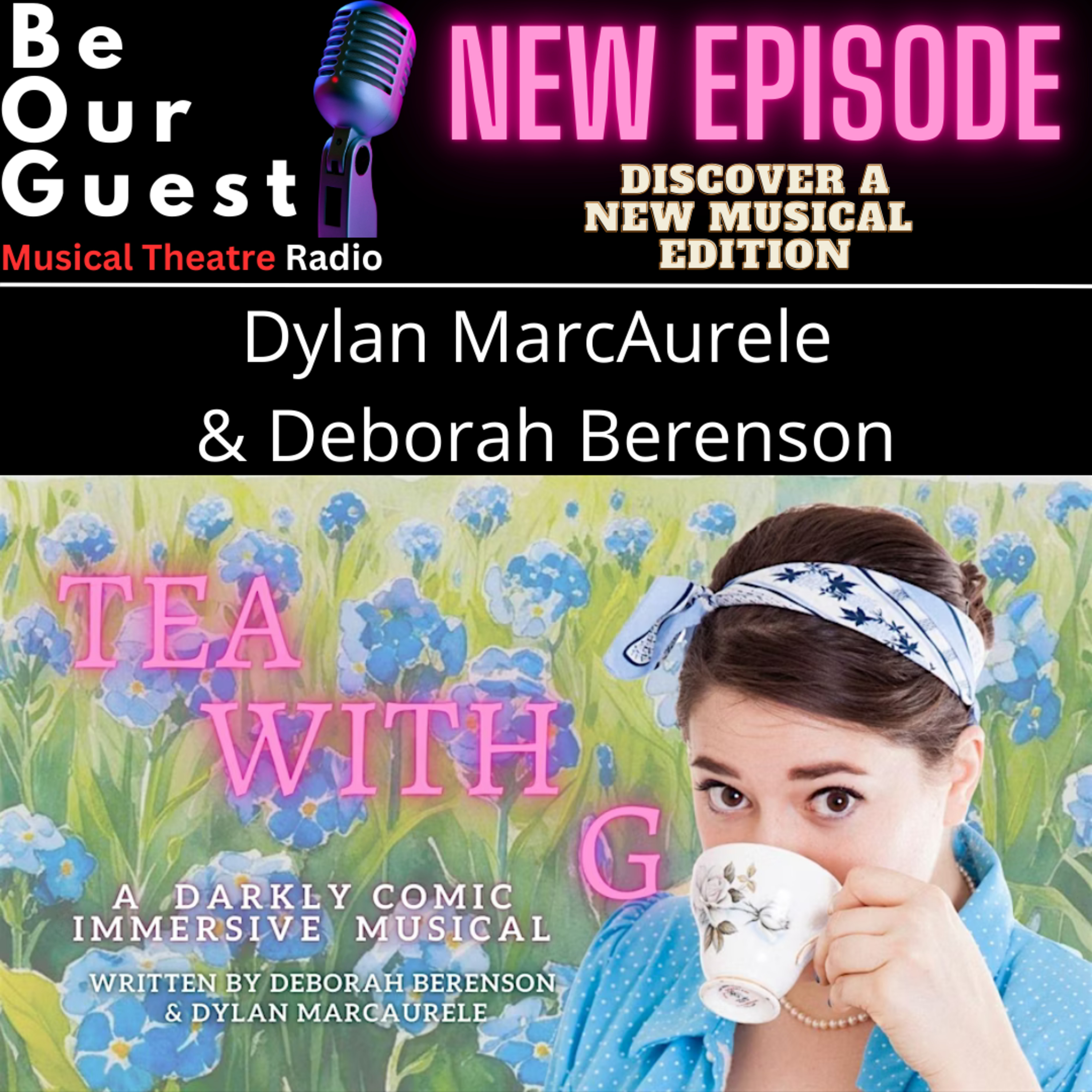 Be Our Guest with Dylan MarcAurele and Deborah Berenson (Tea with G) episode artwork