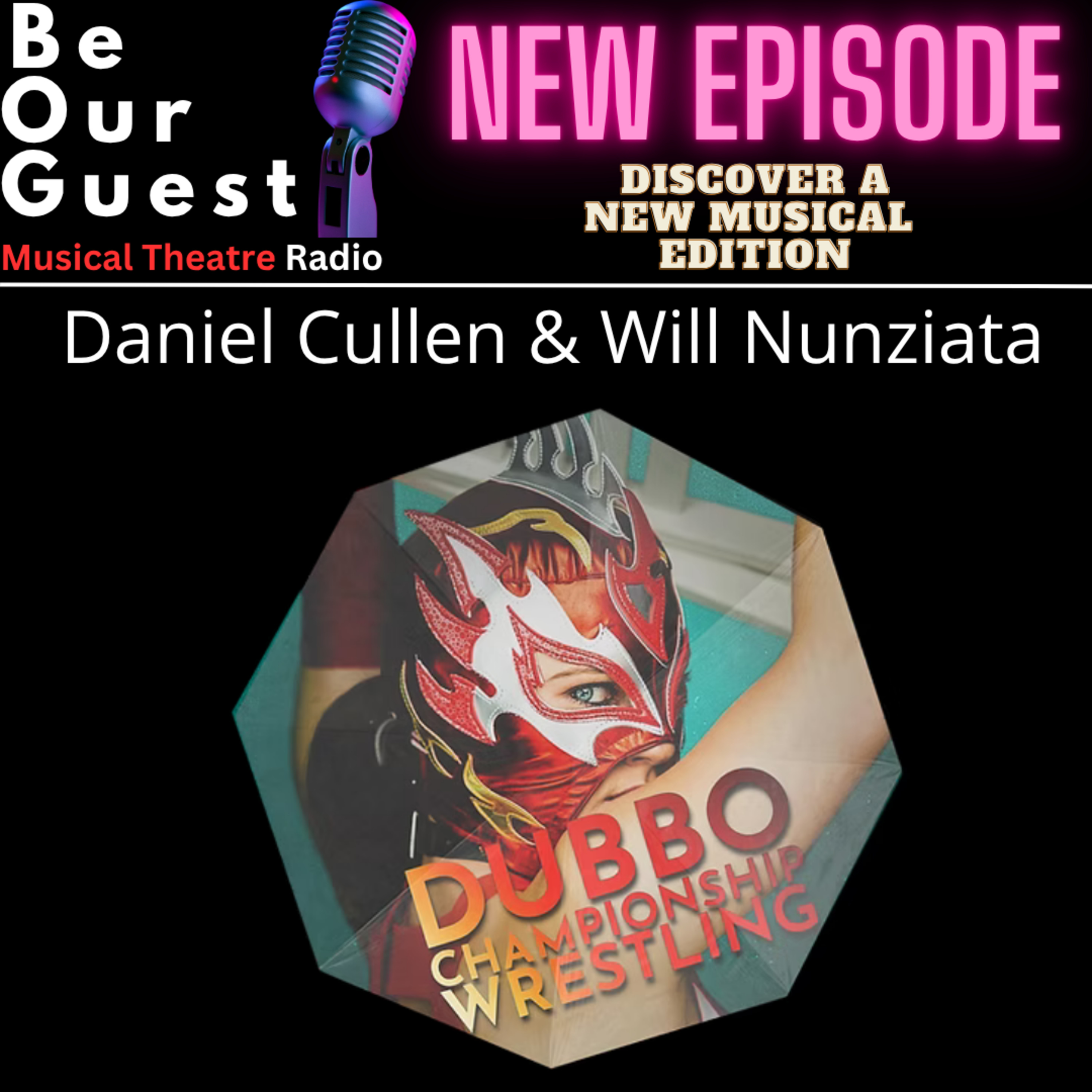 Discover A New Musical with Daniel Cullen & Will Nunziata (Dubbo Championship Wrestling) episode artwork